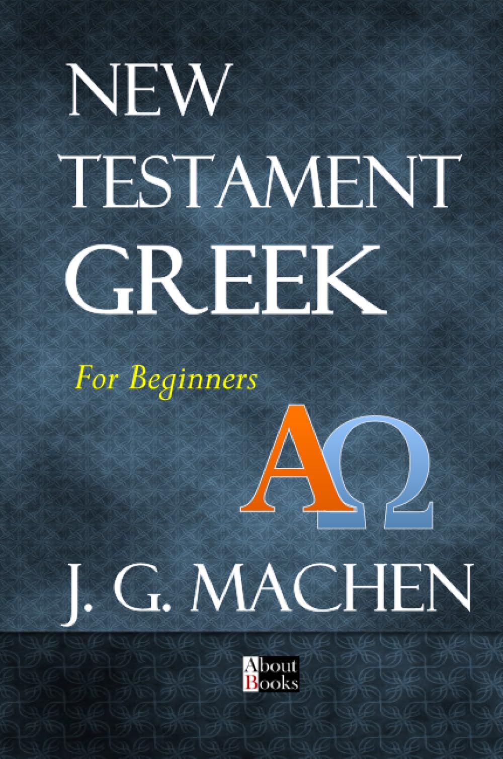 New Testament Greek: For Beginners