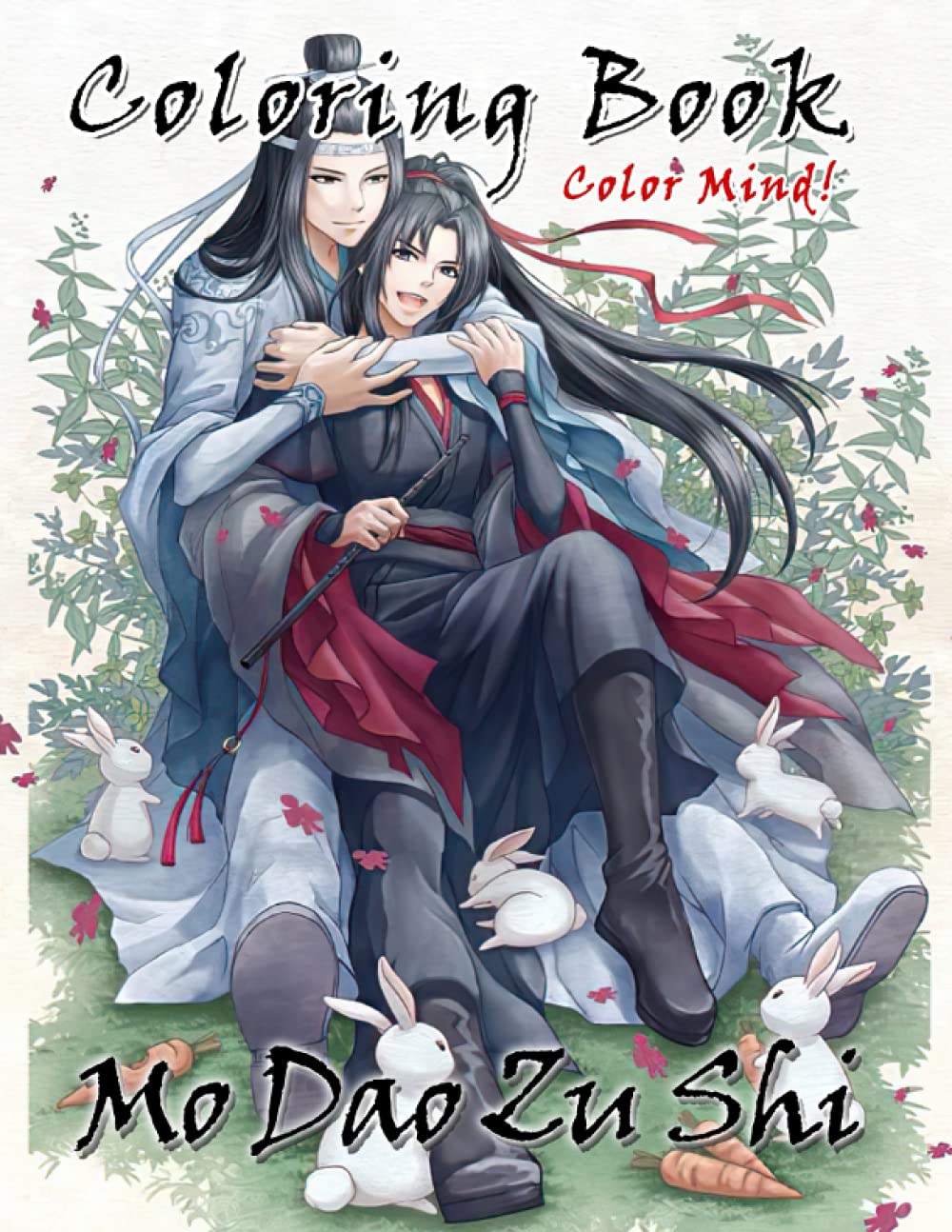 Color Mind! - Mo Dao Zu Shi Coloring Book: Fantastic Illustration Coloring Book For Kids And Adults With High-Quality Characters Designs To Stimulate Creative And Relax