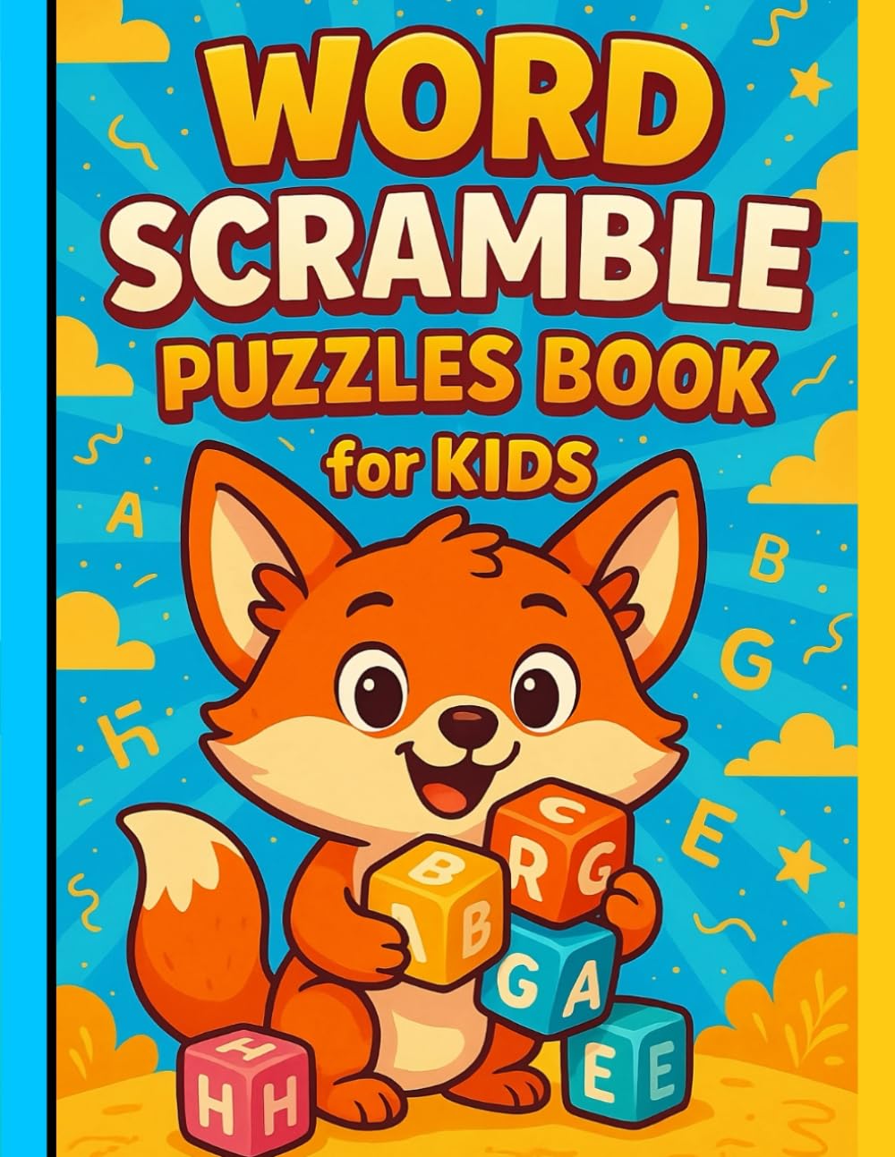 Word Scramble Puzzles Book for Kids: Fun and Educational Word Scramble Activities to Boost Spelling, Vocabulary, and Critical Thinking Skills for Kids