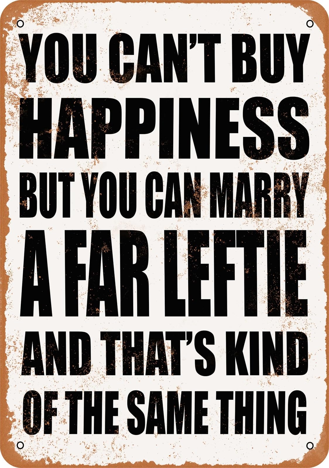 Metal Sign - Marry a FAR LEFTIE - Vintage Look home decor