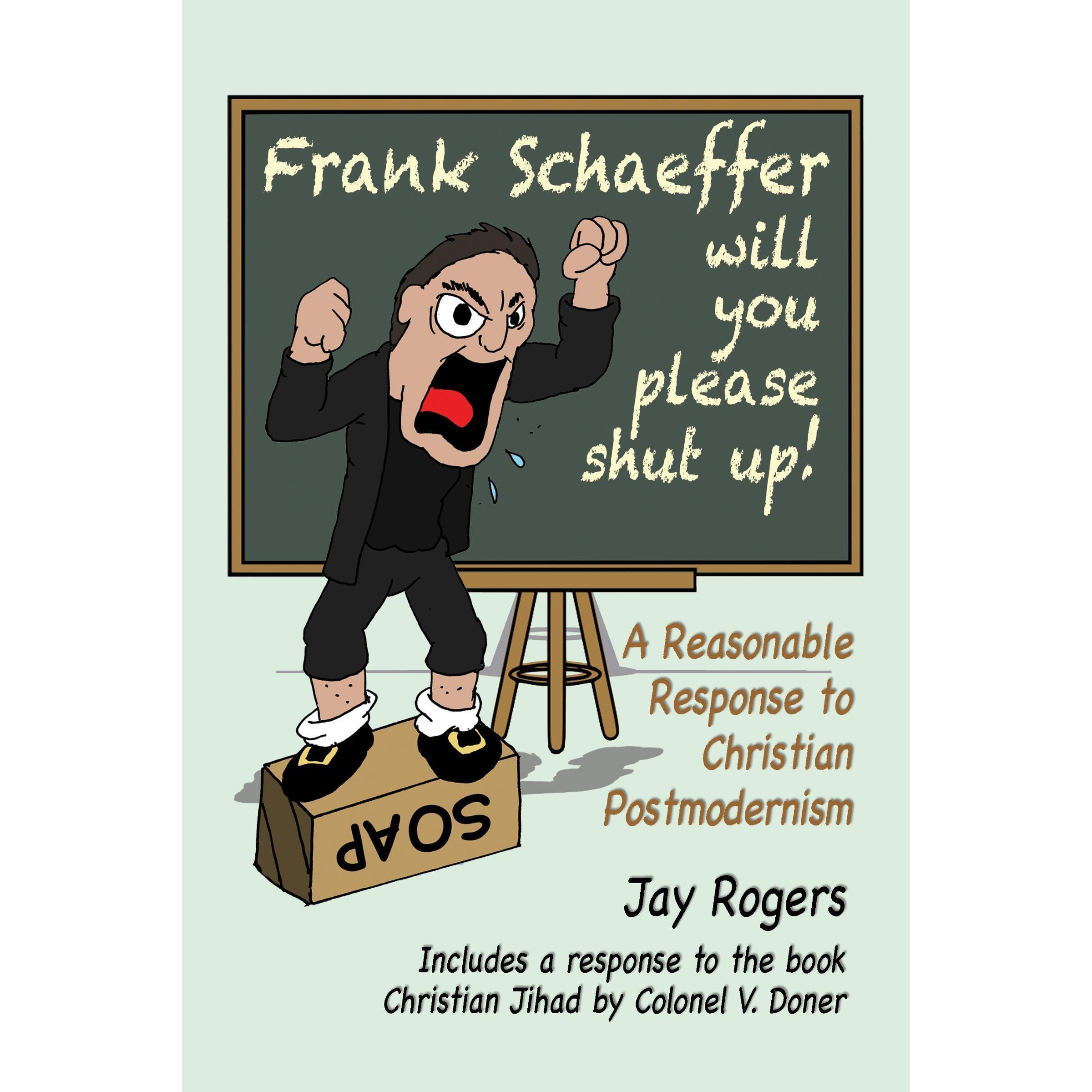 Frank Schaeffer Will You Please Shut Up!