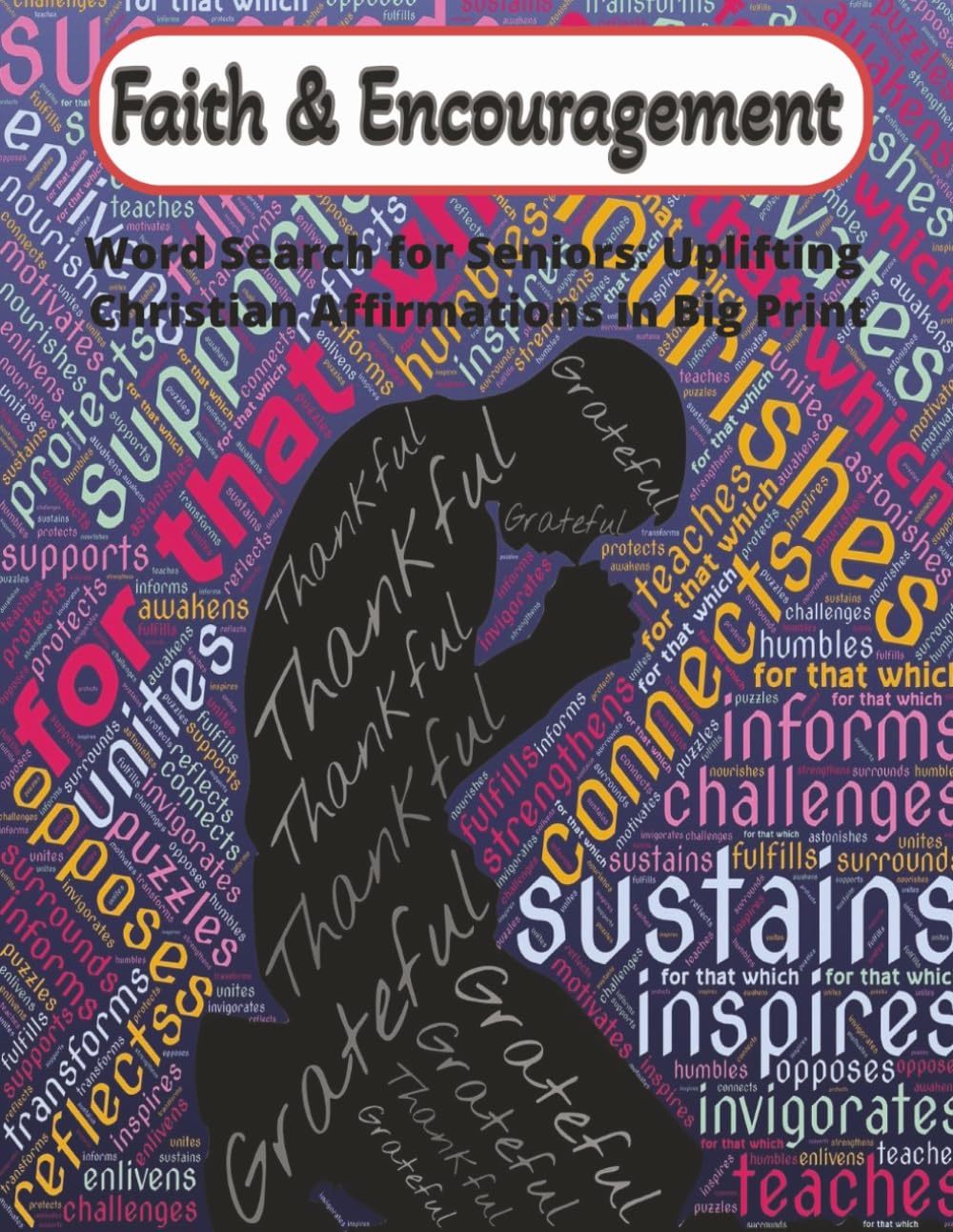 Faith & Encouragement Word Search for Seniors: Uplifting Christian Affirmations in Big Print: A Large‑Print Christian Puzzle Book Filled with Hope, ... Word Searches to Strengthen Faith.