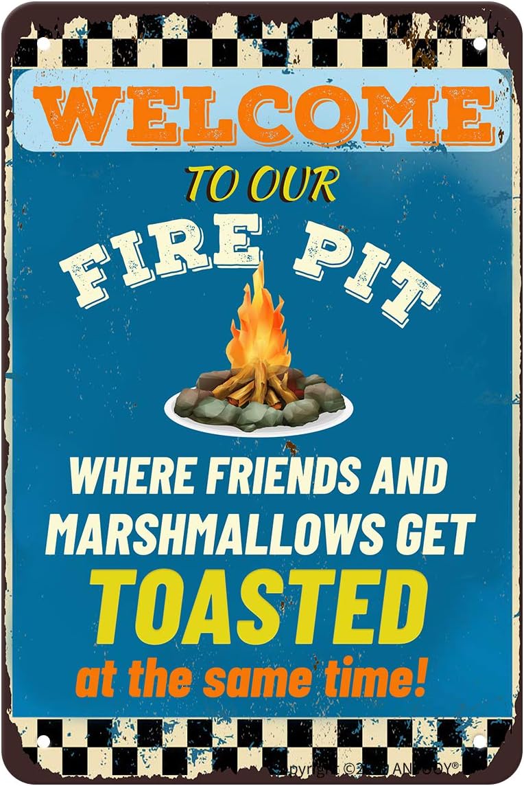 ANJOOY Tin Sign-Welcome to Our Firepit Where Friends and Marshmallows Get Toasted-Glare,Anti-Fading,Suitable for Cafes,Restaurants,Hotels,Farmhouses,Garden Gate Wall Plaque of Art Decoration(8"x12")
