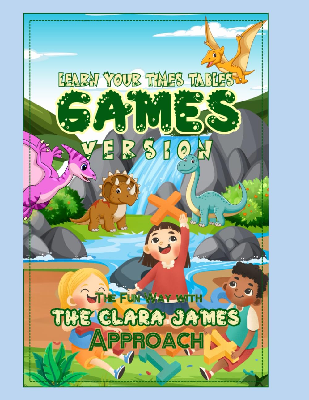 Learn your Times Tables -The Fun Way: The Dino Edition
