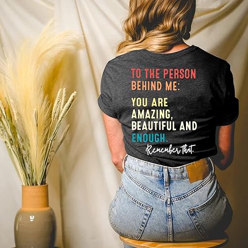 Miniatura 4 de MOUSYA Camiseta con texto en inglés You Matter to The Person Behind Me, You are Amazing Beautiful and Enough