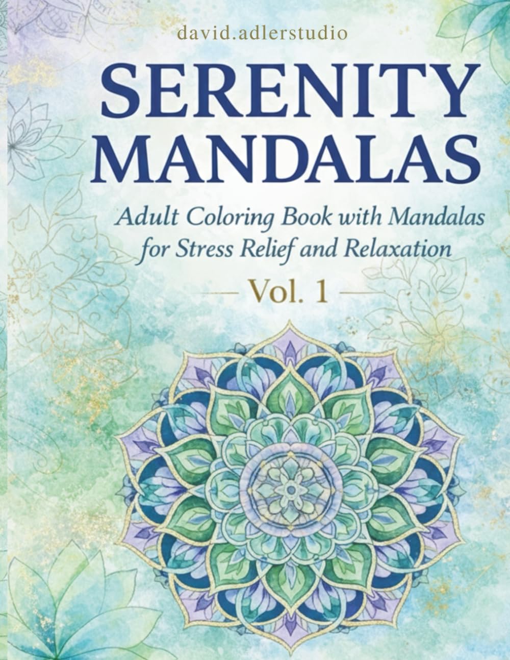 SERENITY MANDALAS: Adult Coloring Book with Mandalas for Stress Relief and Relaxation