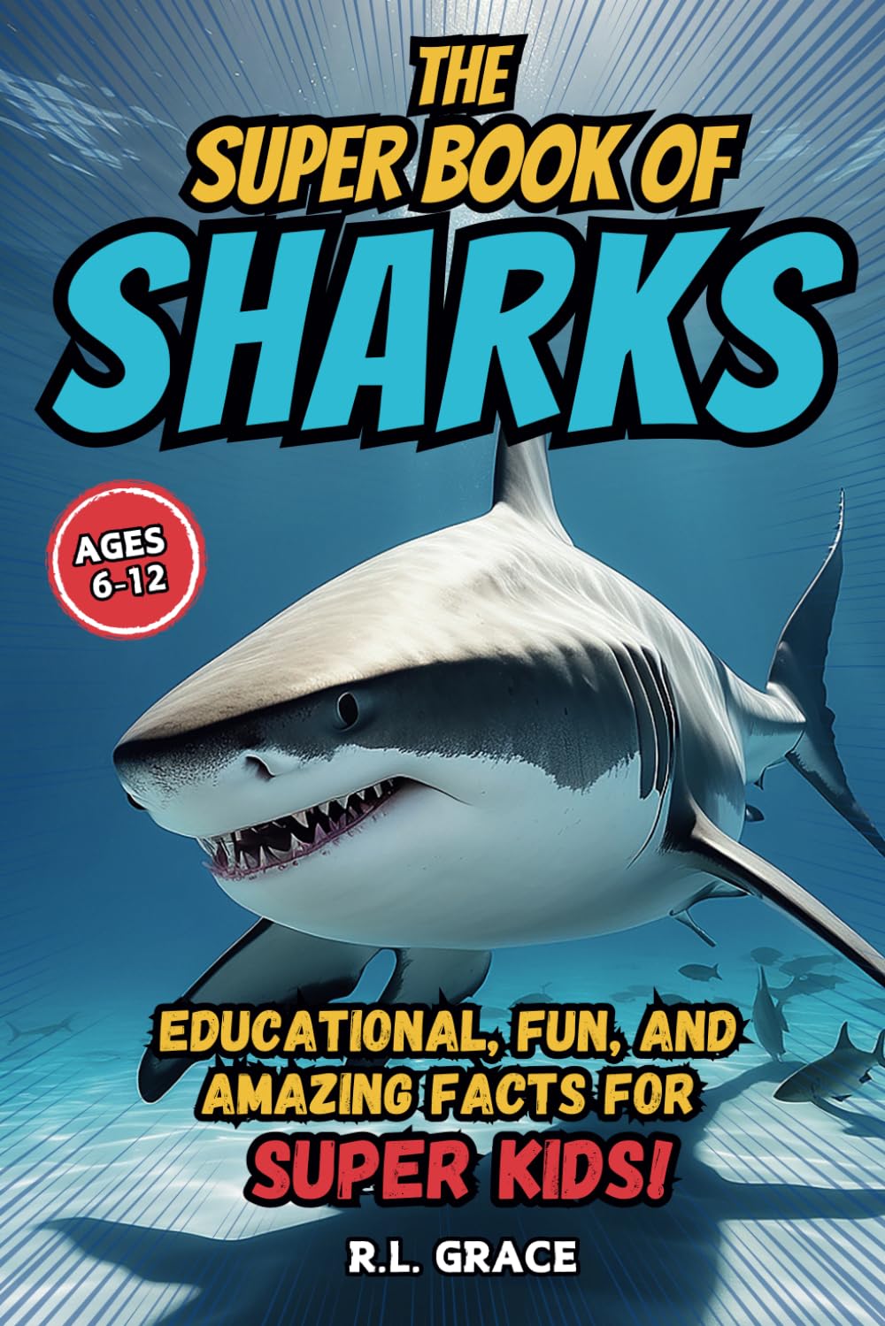 The Super Book of Sharks: Educational, Fun, and Amazing Facts for Super Kids