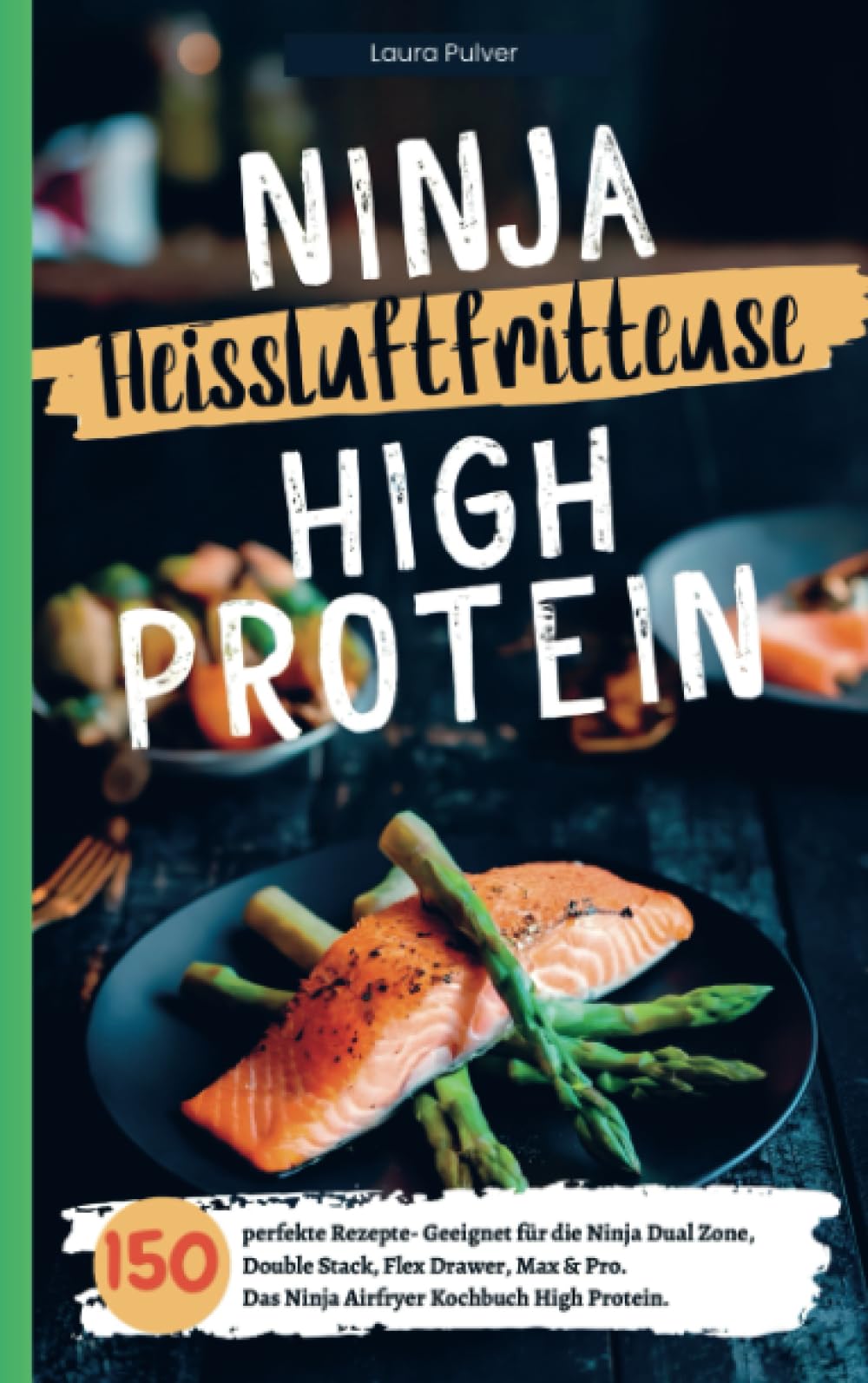 Ninja Kochbuch High-Protein-Rezepte für die Air Fryer