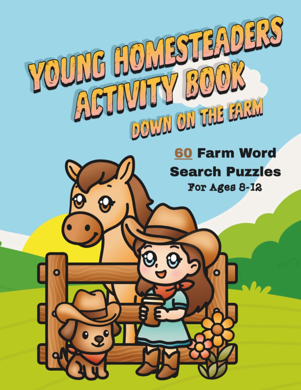 Young Homesteaders Activity Book - Down on the Farm: 60 Word Search Puzzles for Ages 8-12