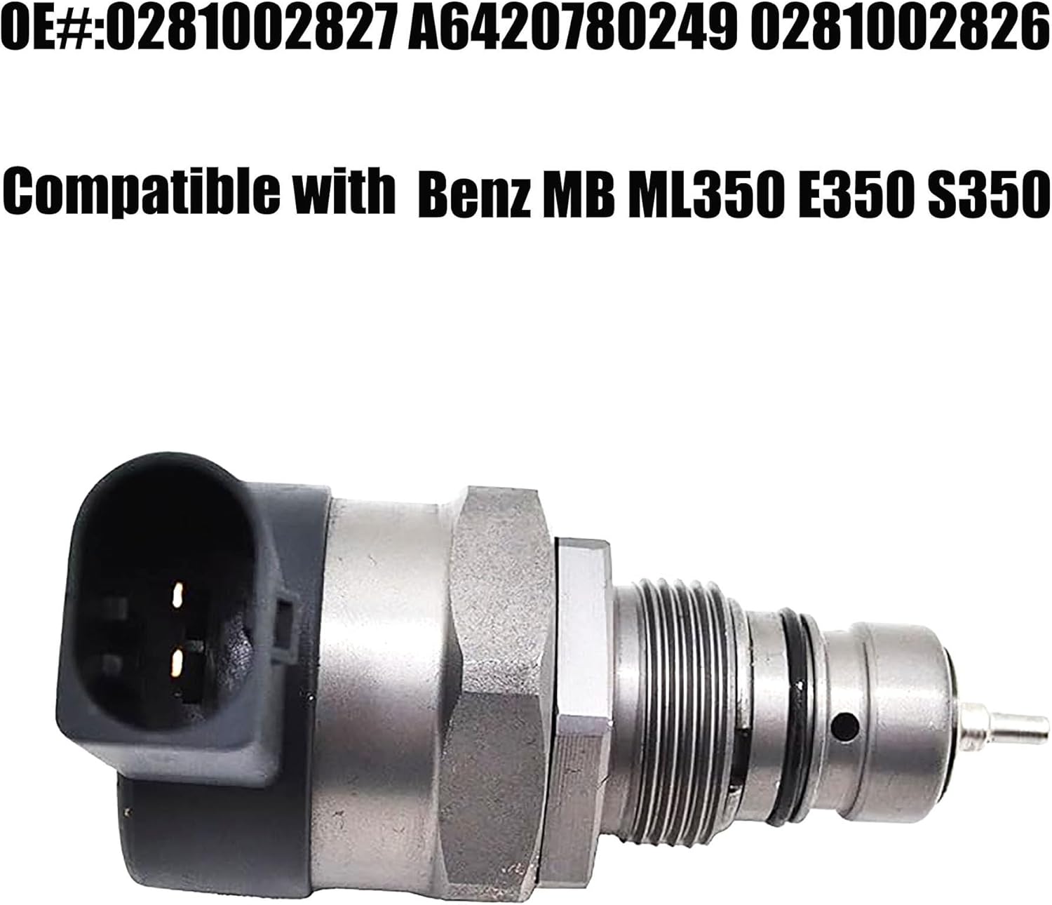 0281002826 A6420780249 Fuel Pressure Regulator Control Valve 0281002827 Compatible with MB ML350 E350 S350