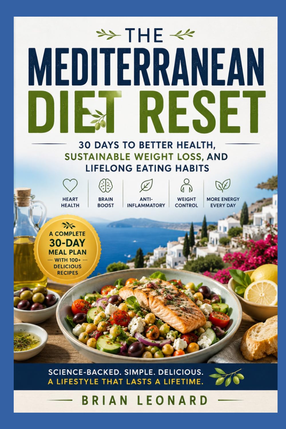 The Mediterranean Diet Reset: 30 Days to Better Health, Sustainable Weight Loss, and Lifelong Eating Habits