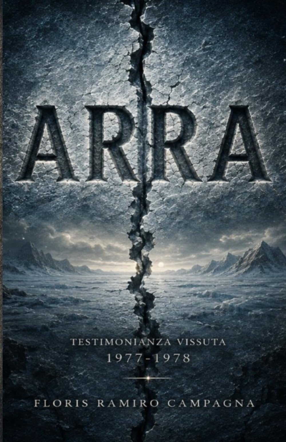 ARRA: ARRA DOVE IL GHIACCIO NON FINISCE