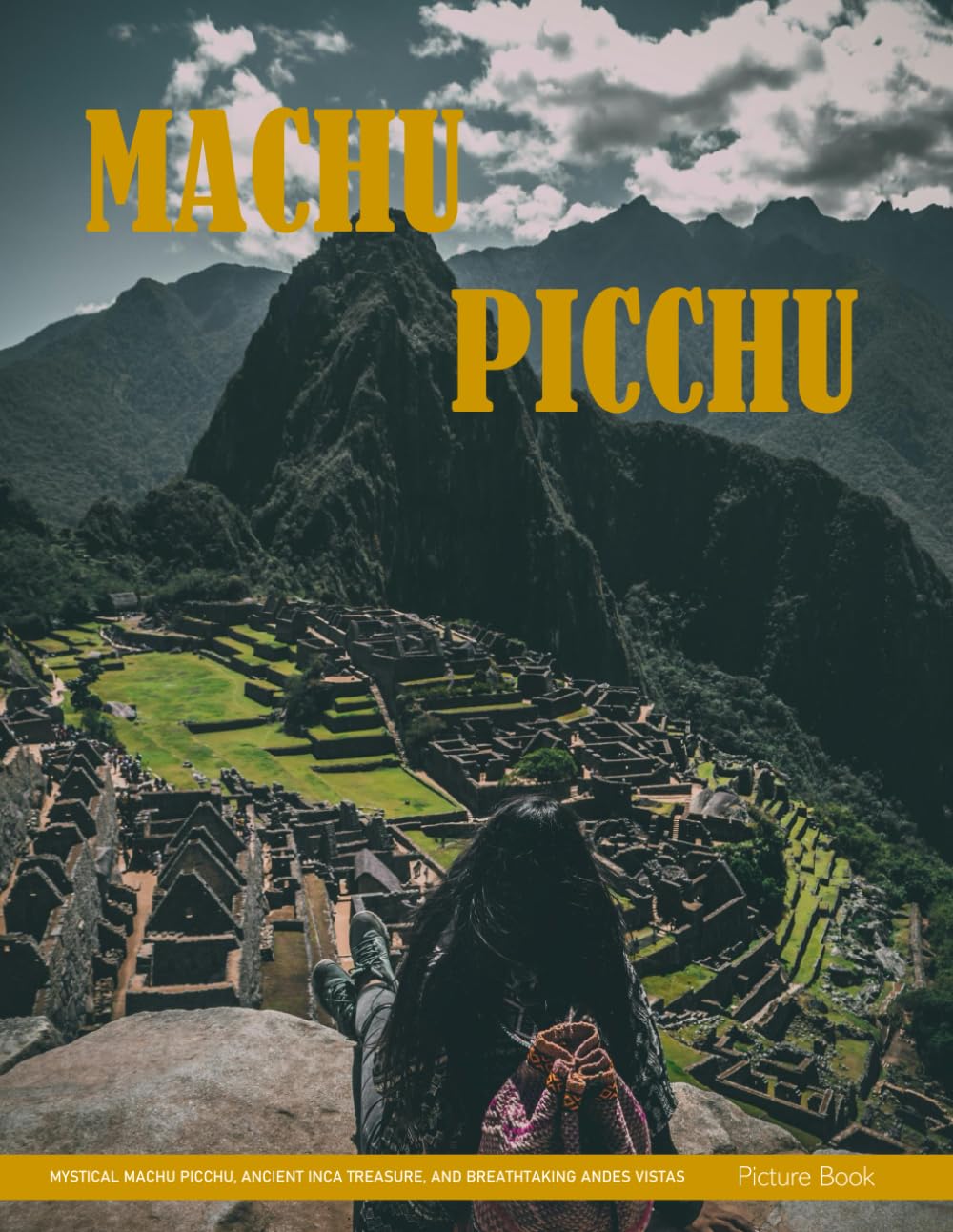 Picture Book of Machu Picchu: A Visual Journey