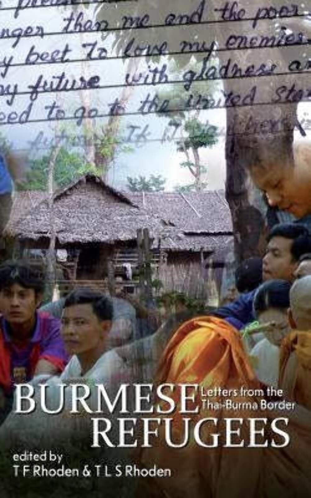 Burmese Refugees: Letters from the Thai-Burma Border