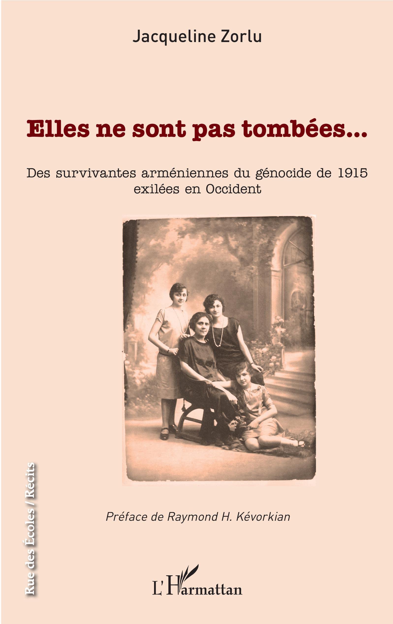 Elles ne sont pas tombées...: Des survivantes arméniennes du génocide de 1915 exilées en Occident