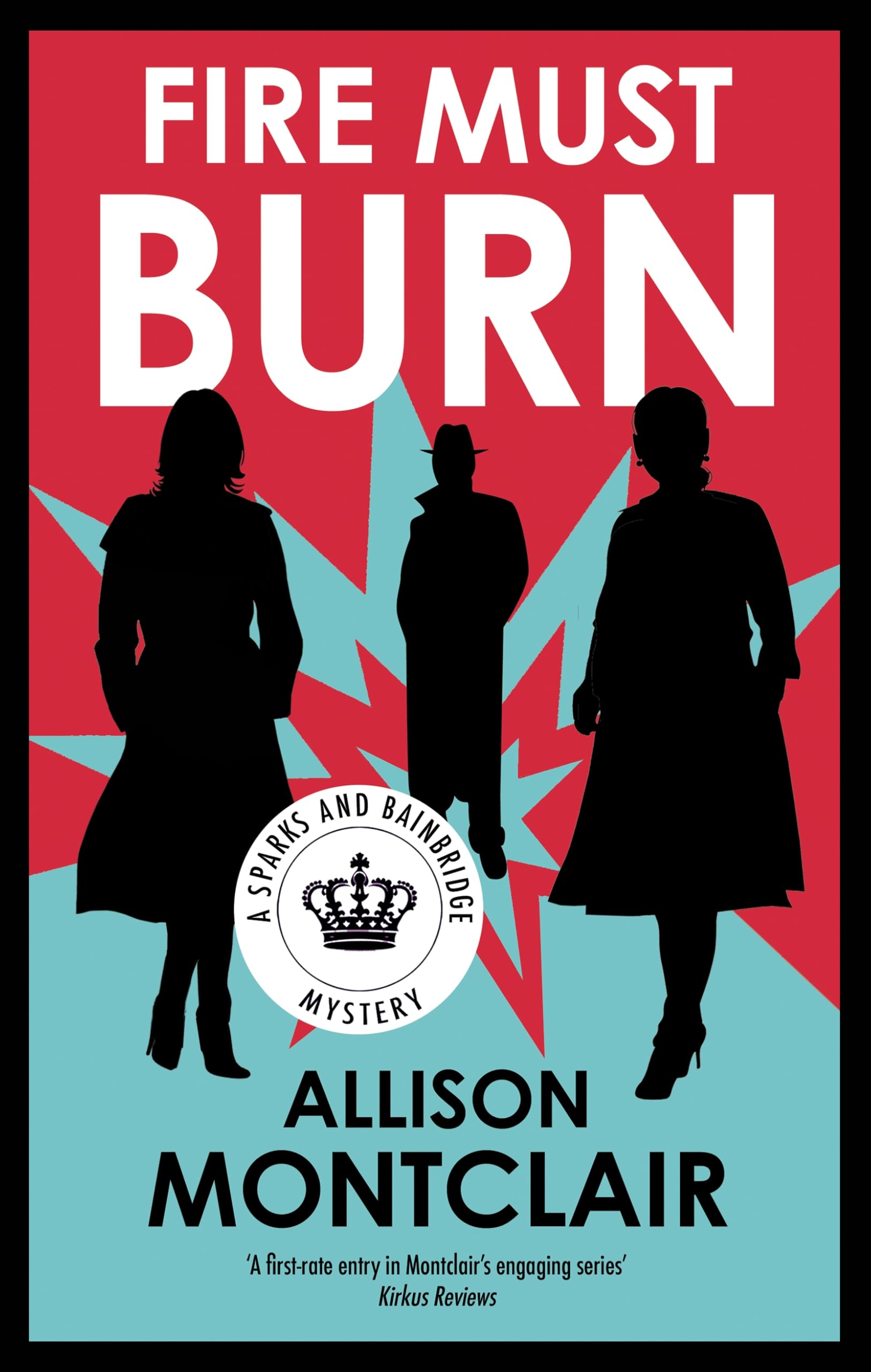 Fire Must Burn (A Sparks and Bainbridge Mystery)
