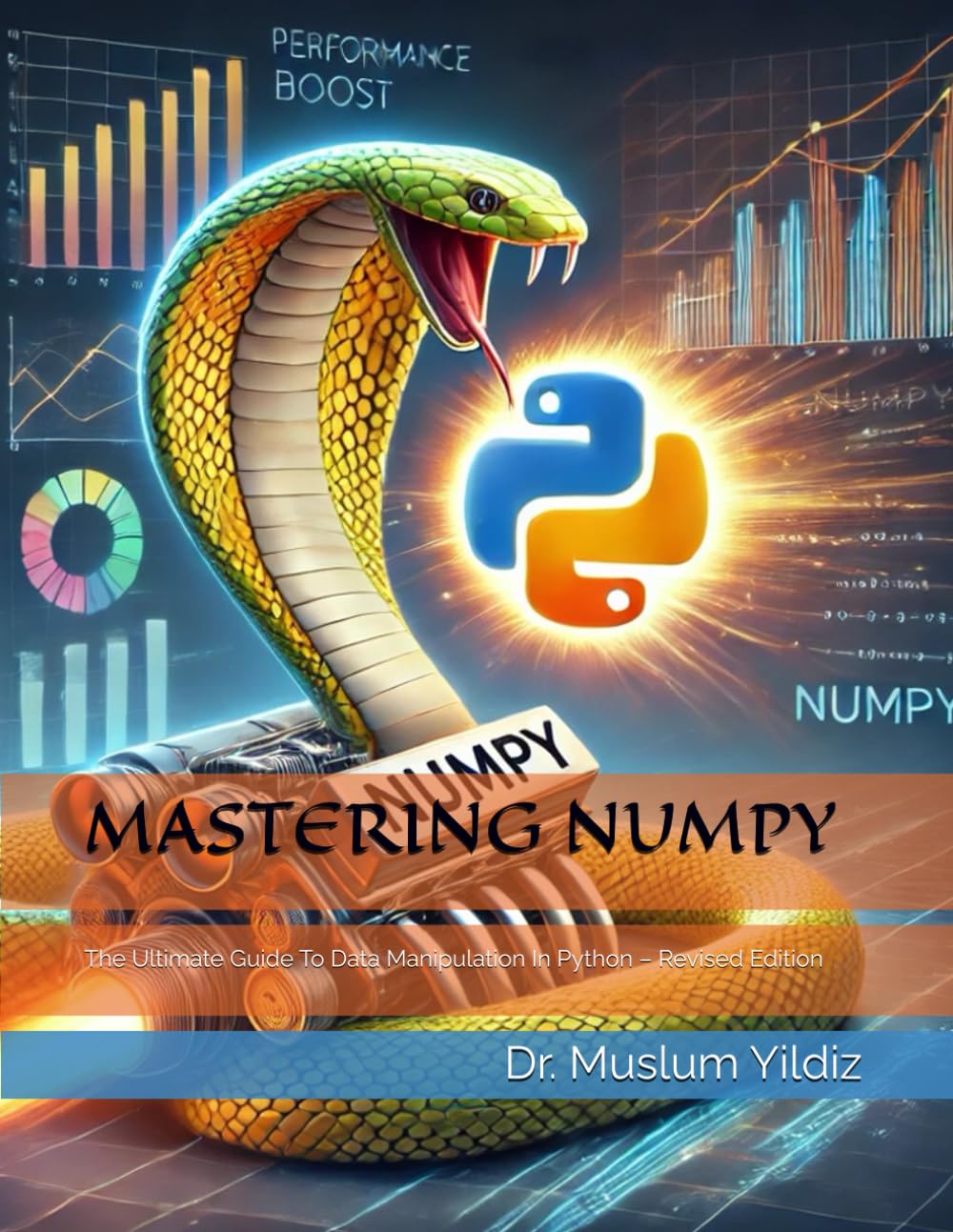 MASTERING NUMPY: The Ultimate Guide To Data Manipulation In Python – Revised Edition
