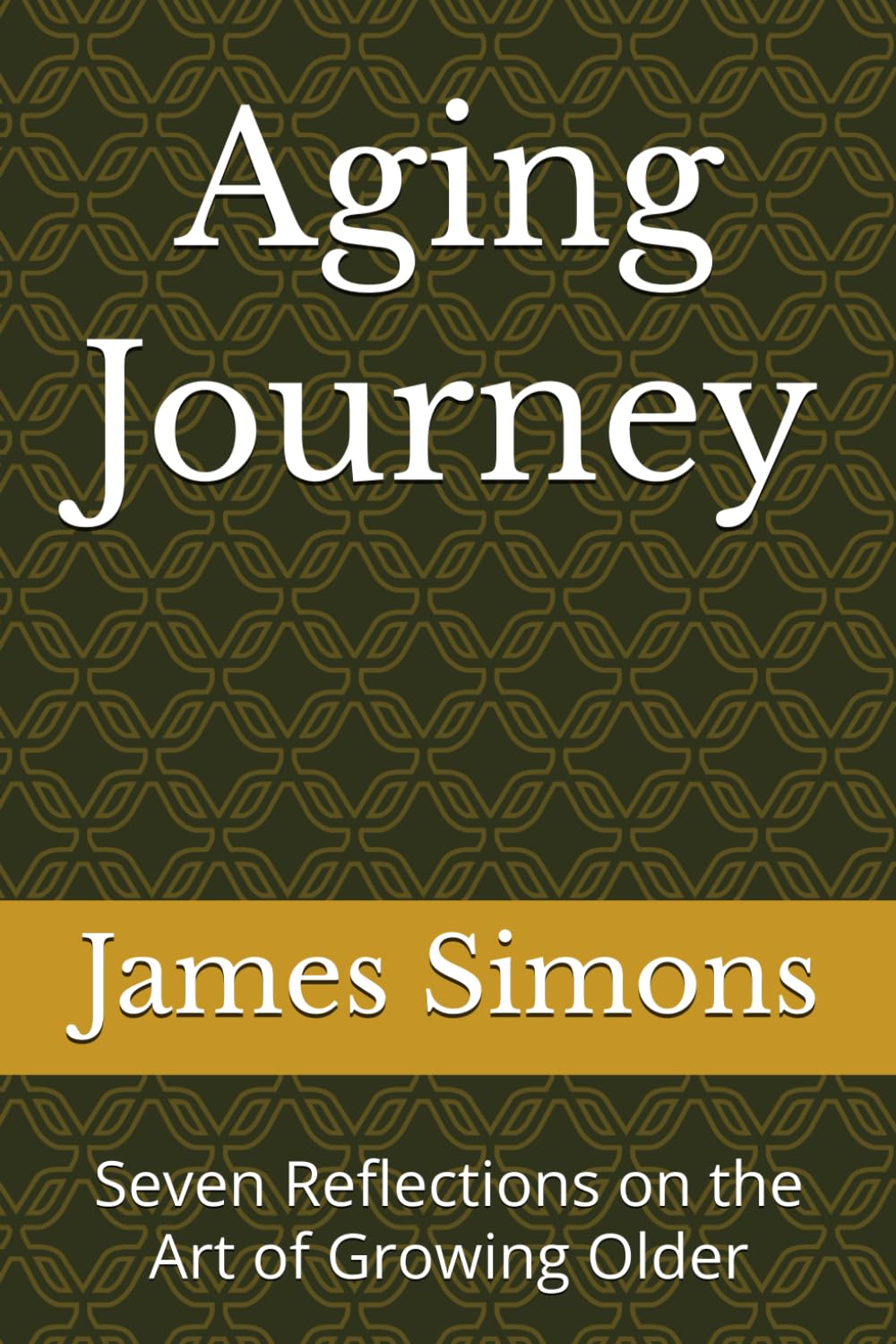 Aging Journey: Seven Reflections on the Art of Growing Older
