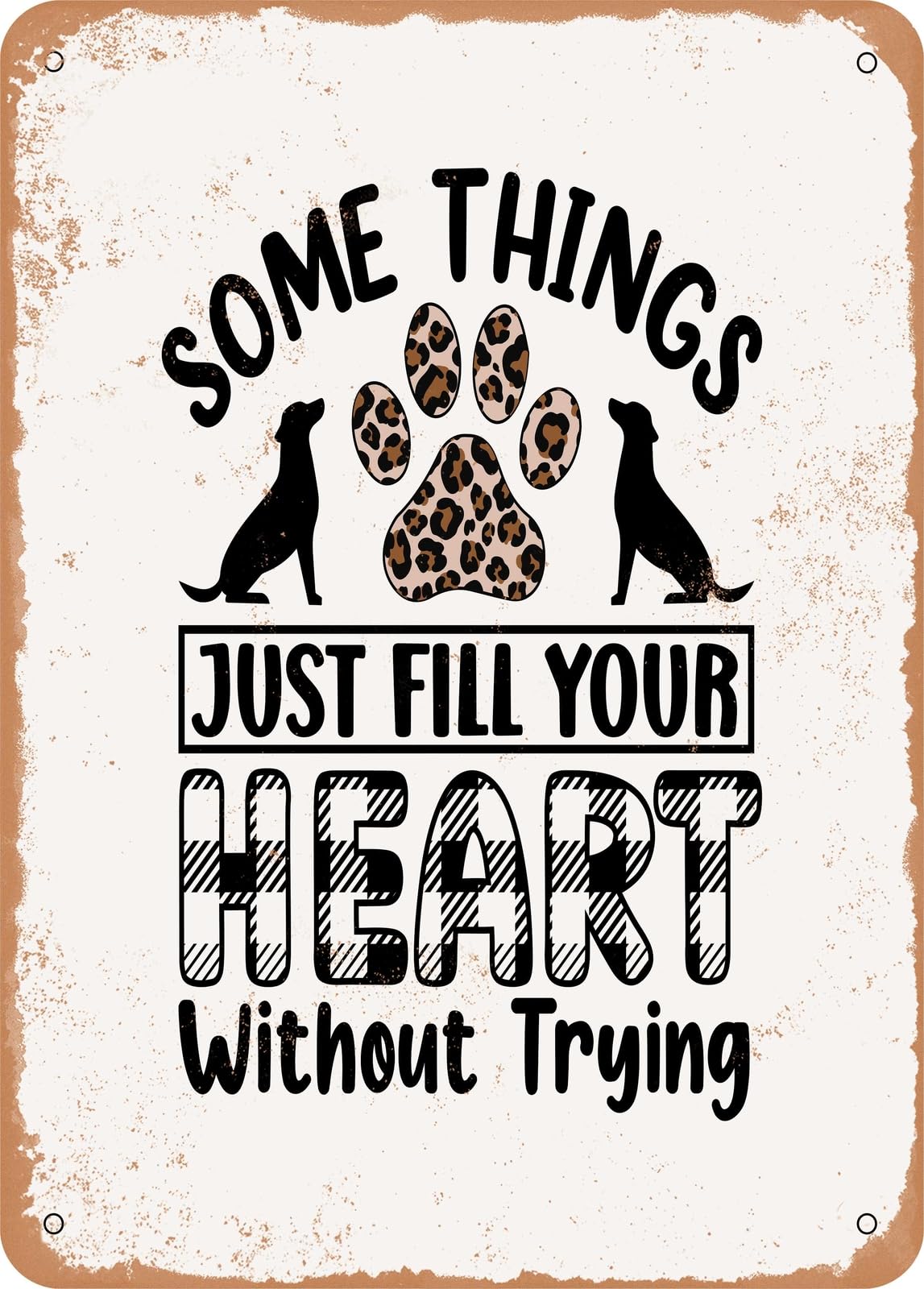 Miaomansenstore Metal Some Things Just Fill Your Heart Without Trying - Vintage Rusty Look Home Decor