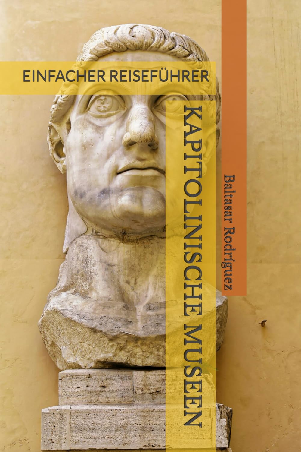 KAPITOLINISCHE MUSEEN: EINFACHER REISEFÜHRER (Große Museen Europas)