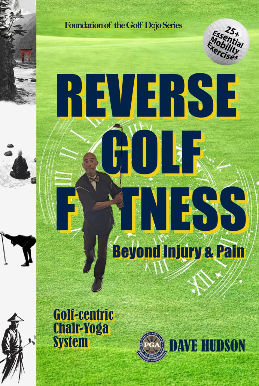 Reverse Golf Fitness: Beyond Injury & Pain (The GOLF DOJO Series)
