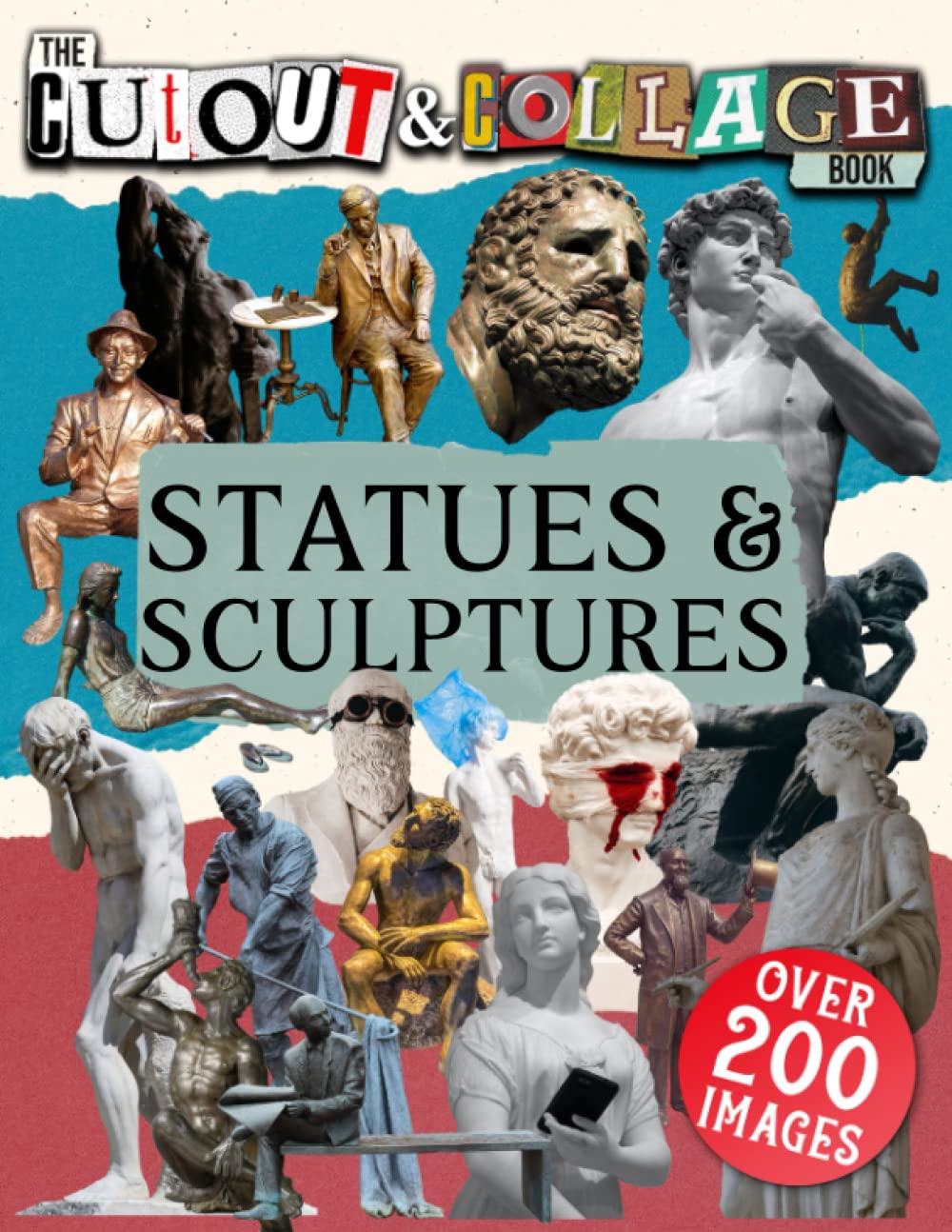 The Cut Out And Collage Book Statues & Sculptures: A Collection Of High Quality Of Statues & Sculptures for Collage and Mixed Media Artists