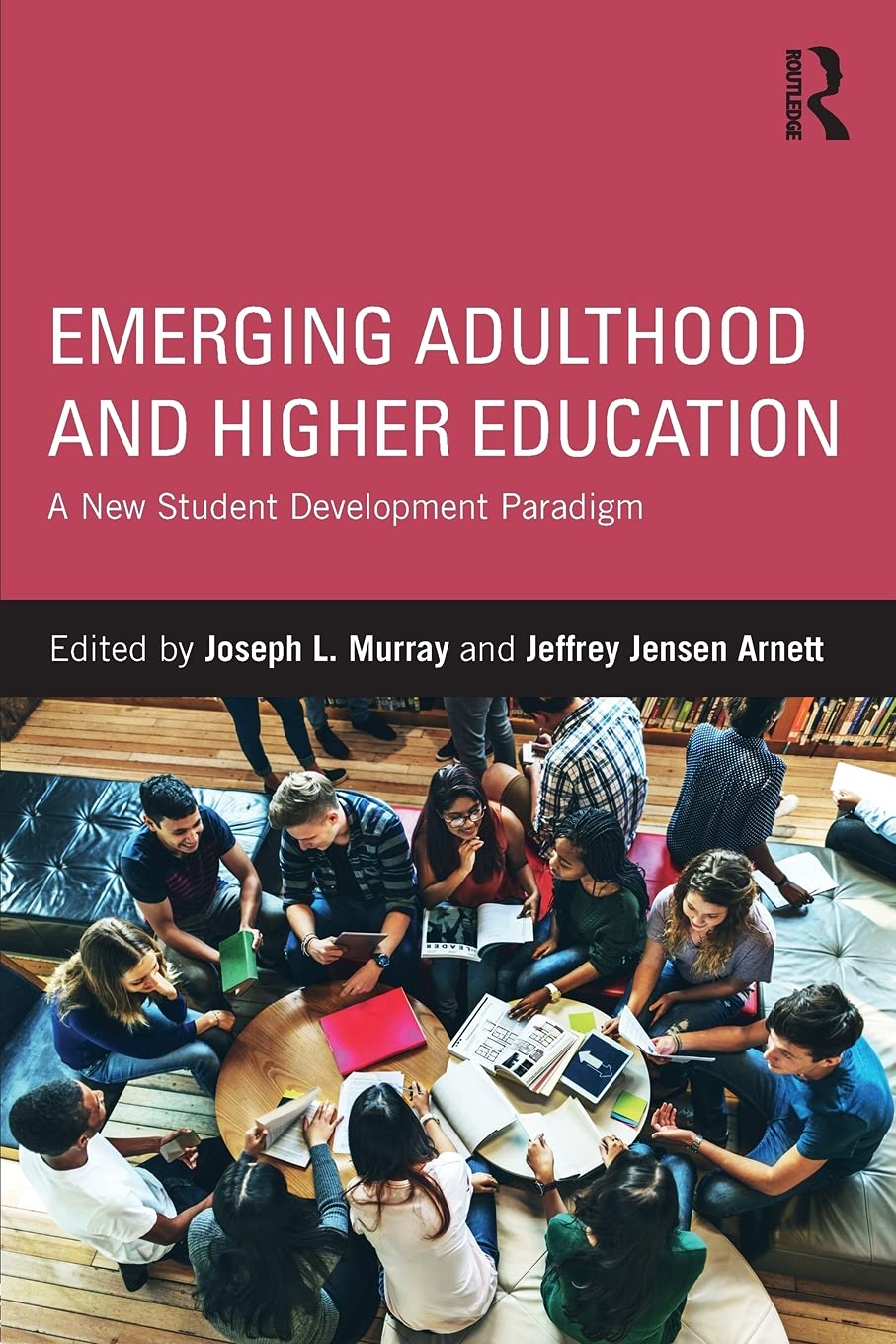 Emerging Adulthood and Higher Education: A New Student Development ...