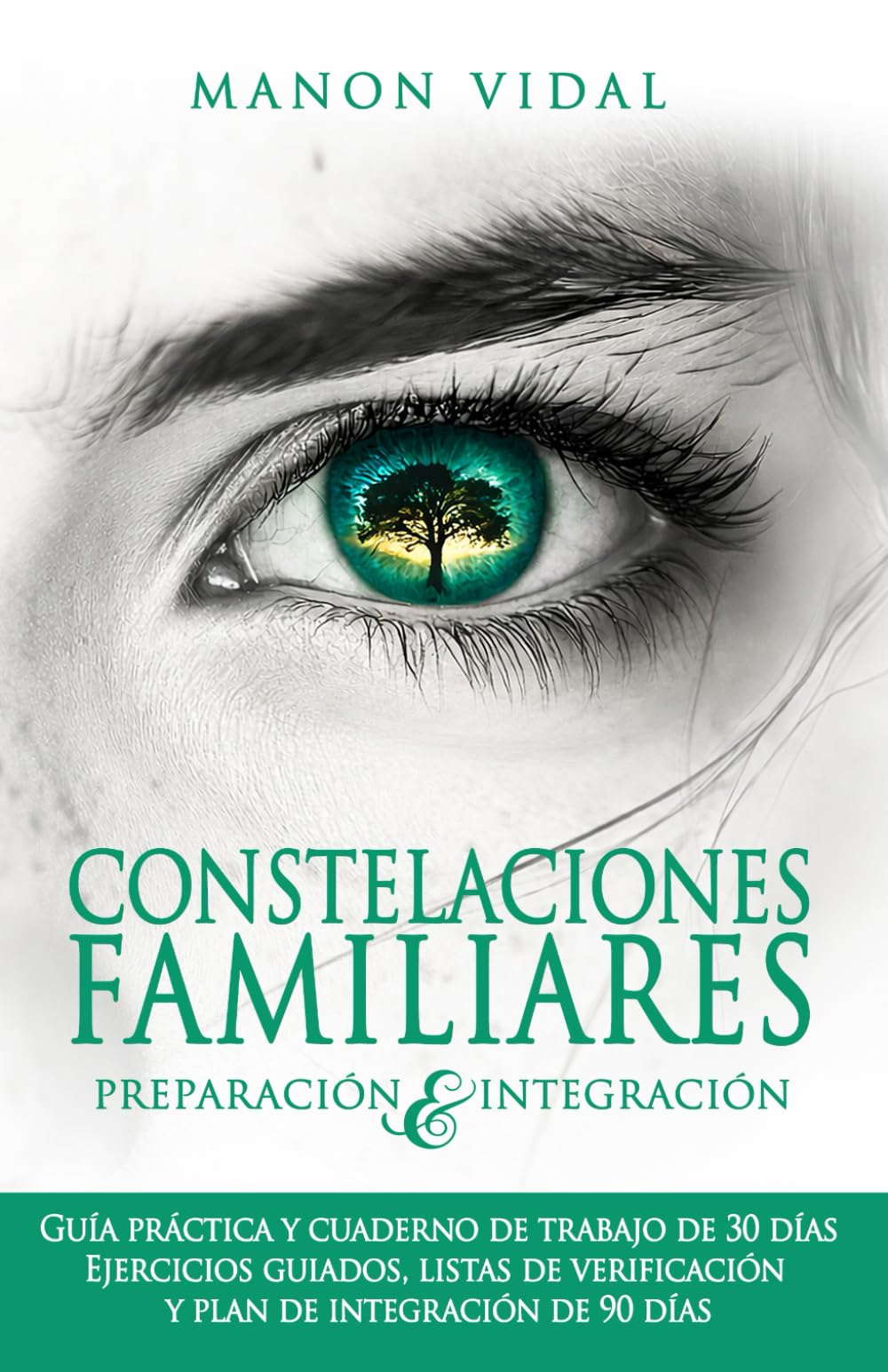 Constelaciones familiares — Preparación e integración: Guía práctica y cuaderno de trabajo de 30 días — Ejercicios guiados, listas de verificación y ... familiares — Guías prácticas de cambio real)