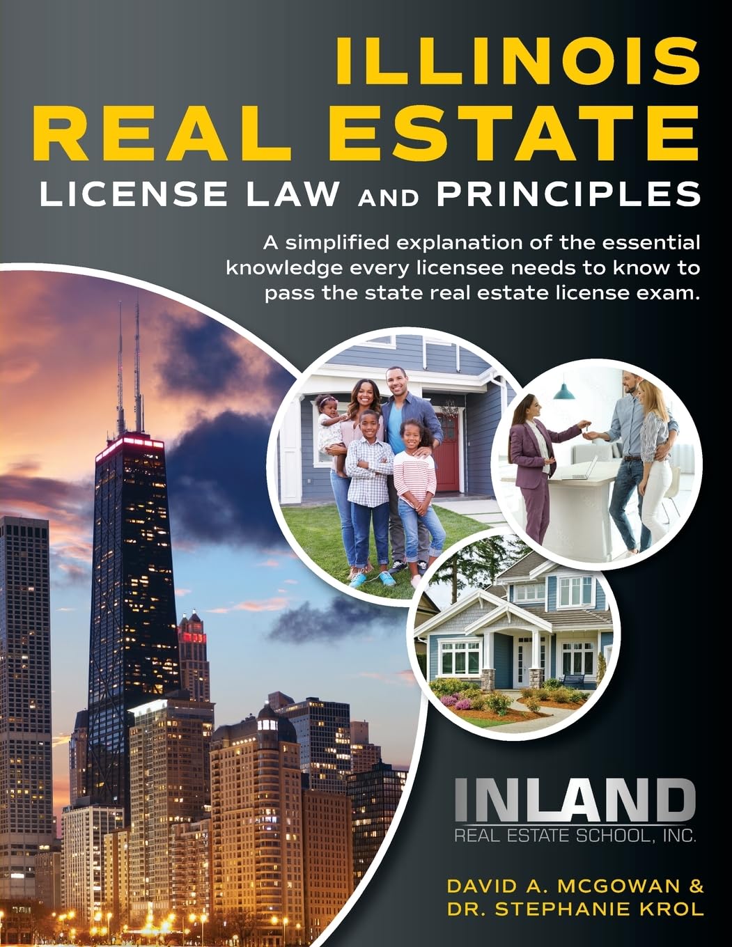 Illinois Real Estate License Law and Principles: A Simplified Explanation of the Essential Knowledge Every Licensee Needs to Know to Pass the State Real Estate License Exam