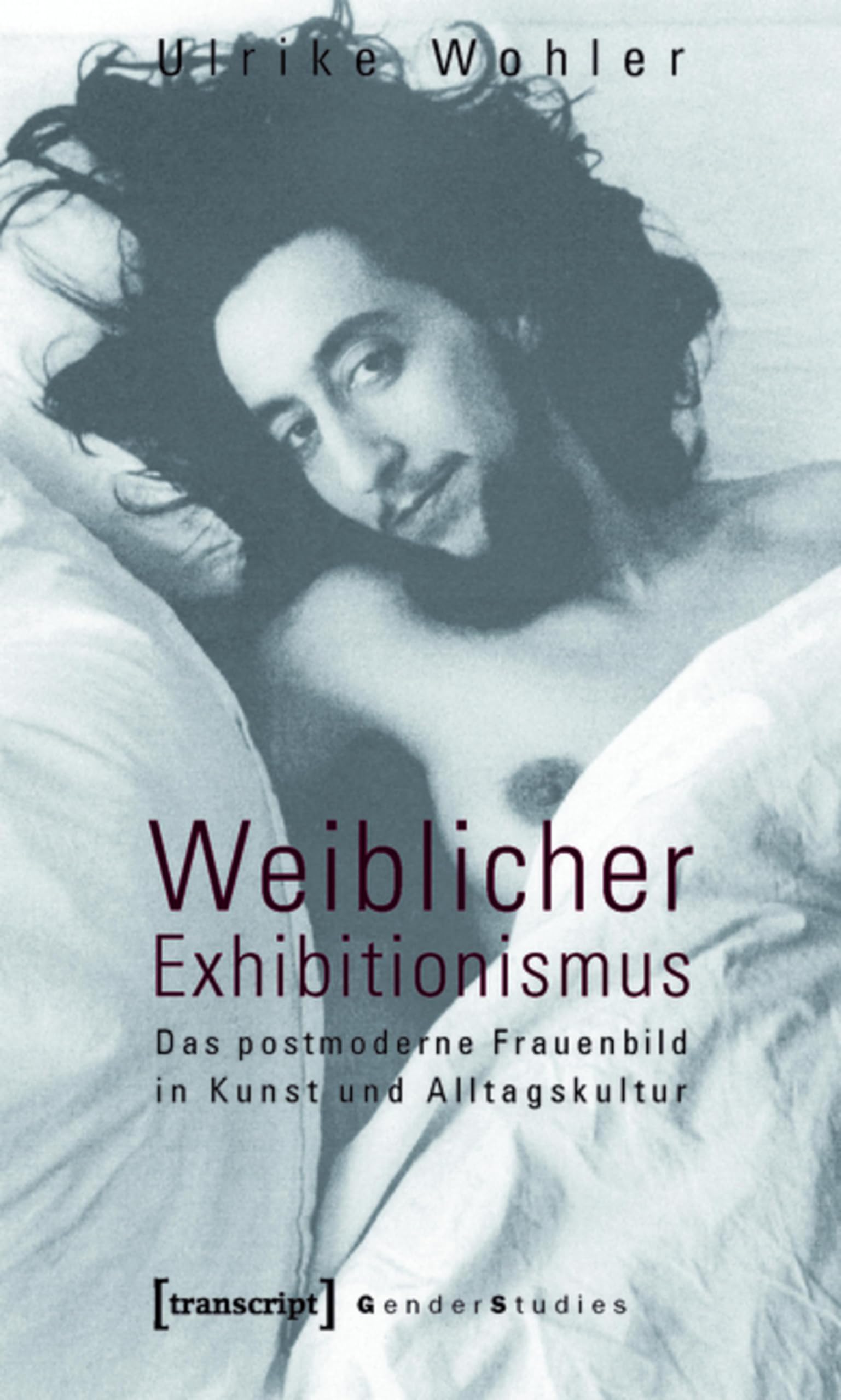 Exhibitionnisme féminin art essai sociologie culture postmoderne