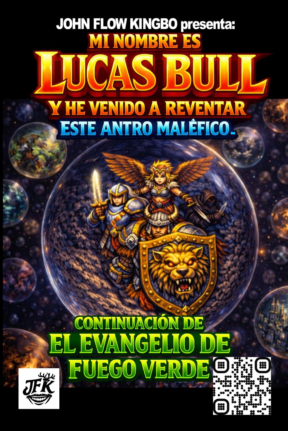 MI NOMBRE ES LUCAS BULL: y he venido a reventar este antro maléfico. (SAGA JOHN FLOW KINGBO)