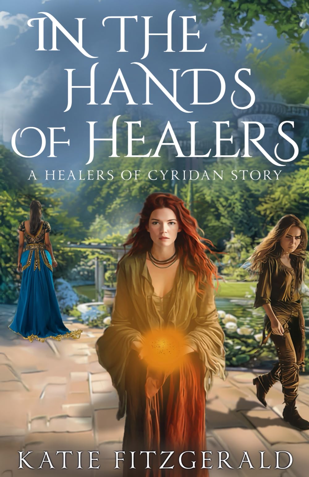 In the Hands of Healers: A Royal Intrigue Epic Fantasy of Magic and Power (The Healers of Cyridan)