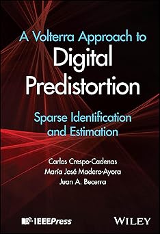 A Volterra Approach to Digital Predistortion: Sparse Identification and Estimation-Wow! eBook