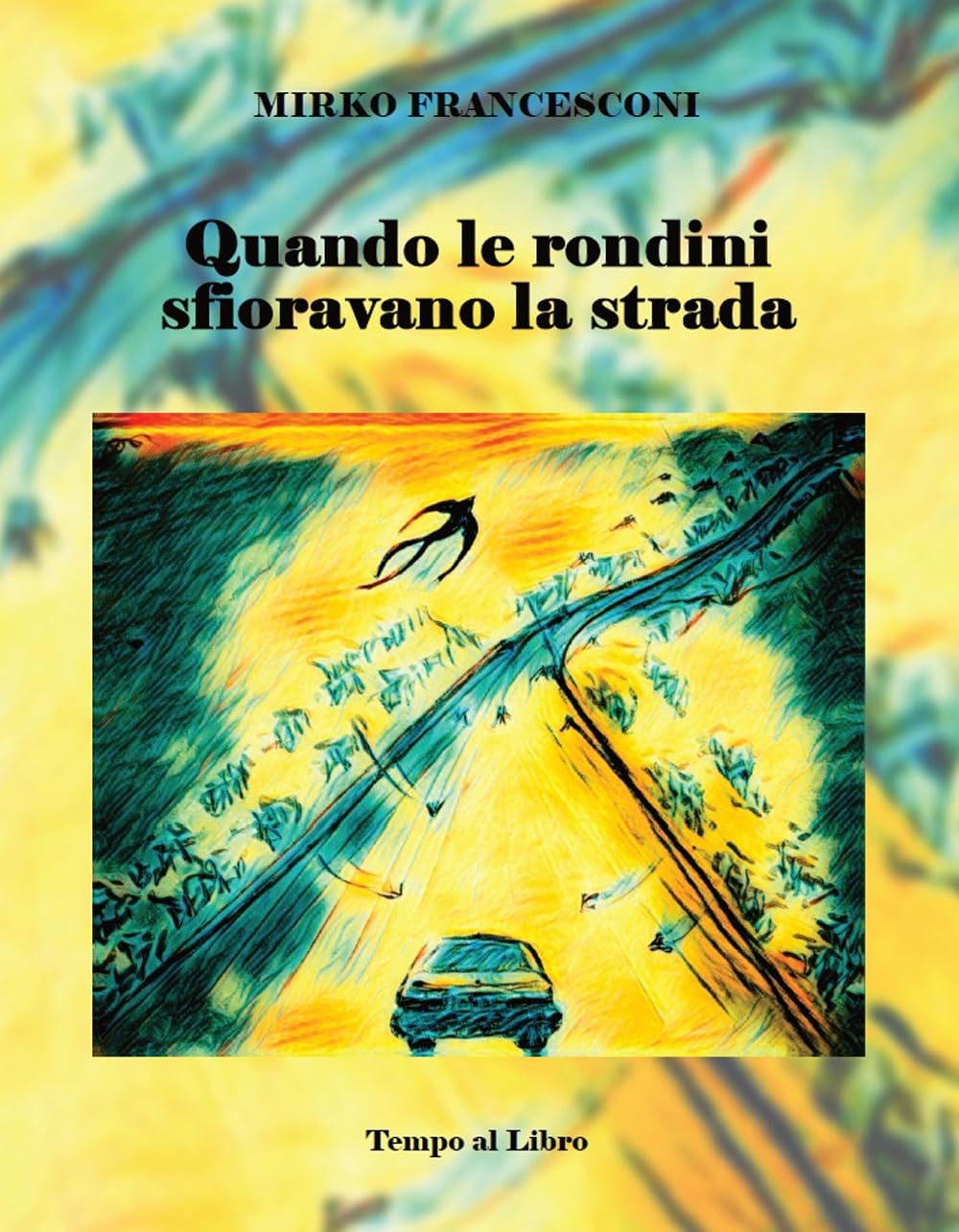 Quando Le Rondini Sfioravano La Strada - 4