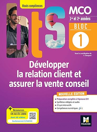 BLOC 1 -Développer la relation client et assurer la vente conseil - BTS MCO 1re &amp; 2e années -Éd.2022