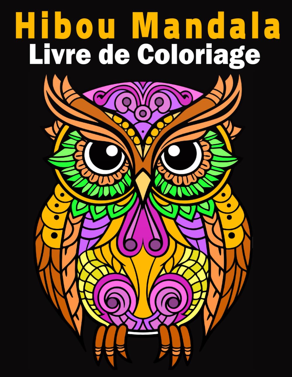 Mandala Hibou Livre de coloriage: 50 magnifiques mandalas de hiboux pour la relaxation et le soulagement du stress
