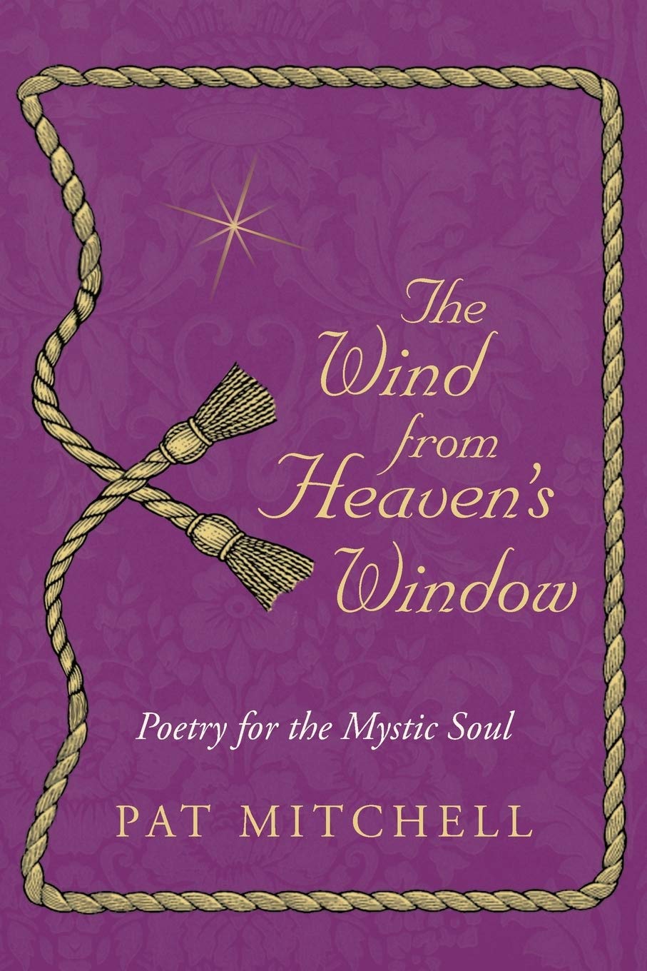 The Wind from Heaven's Window: Poetry for the Mystic Soul