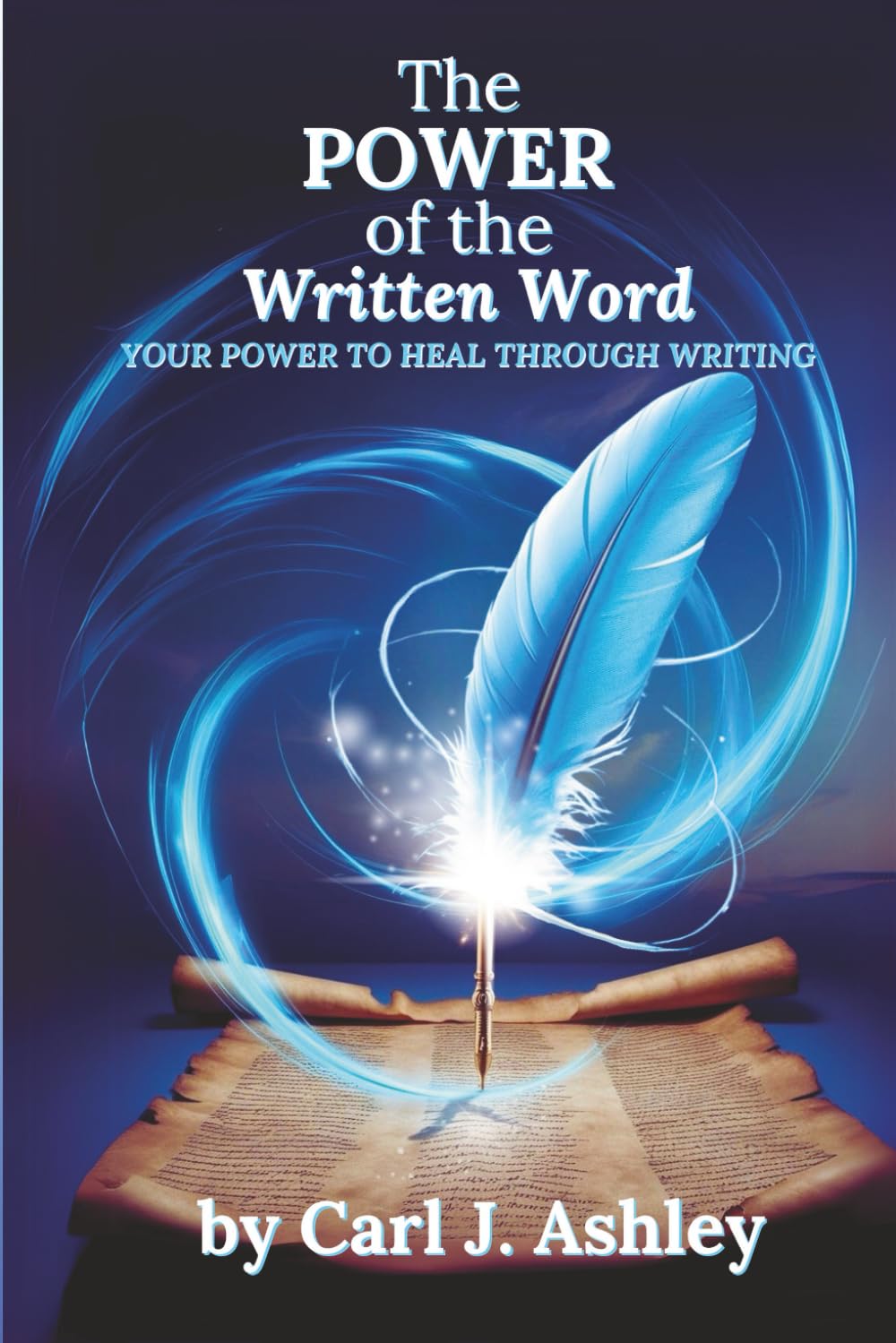 The Power of the Written Word: Your Power to Heal through Writing