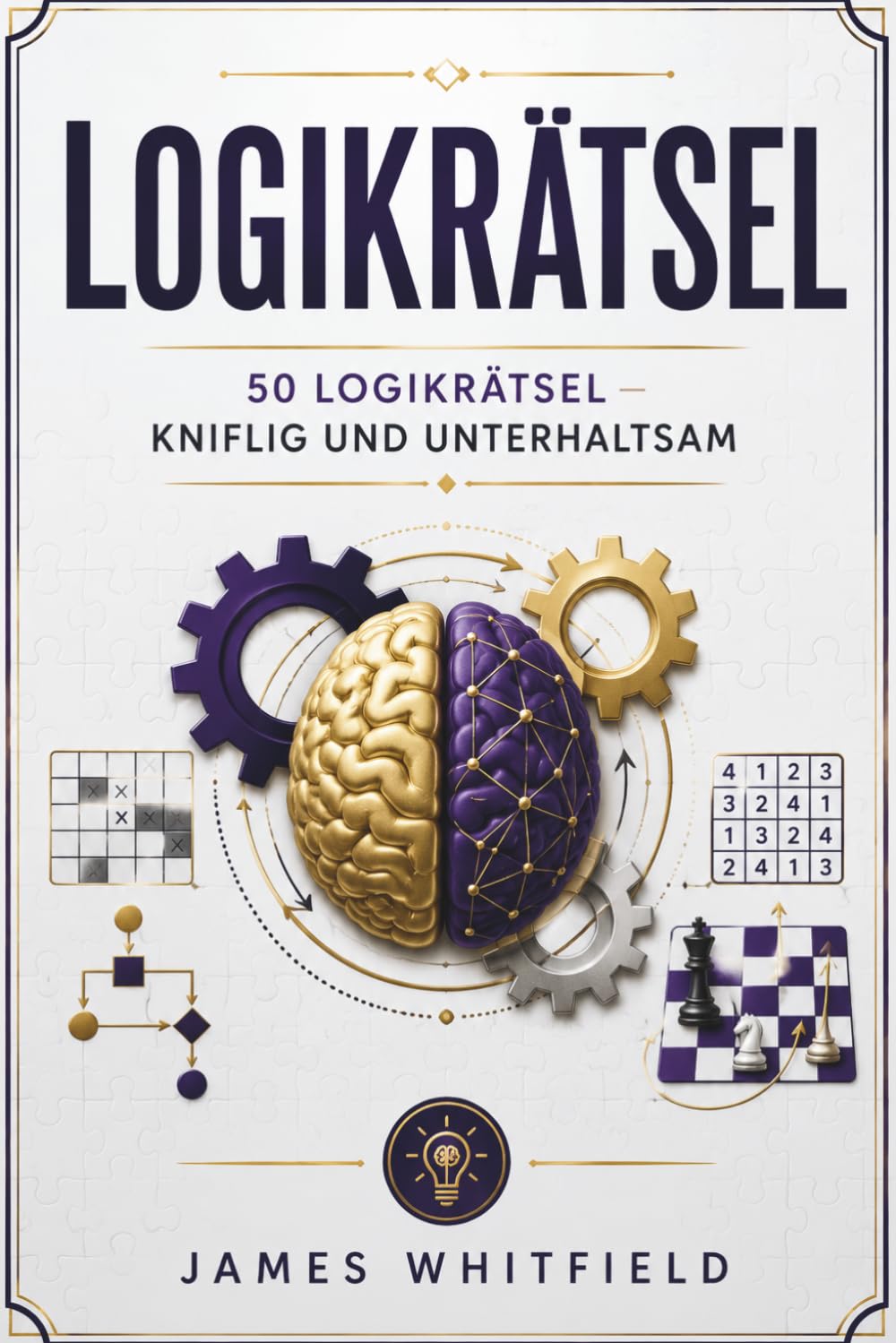 Logikrätsel Rätselbuch: 50 Einstein-Rätsel für Erwachsene in 3 Schwierigkeitsstufen – Mit Lösungstabellen, Hinweisen und kniffligen Szenarien aus ... 50 Logikrätsel — knifflig und unterhaltsam