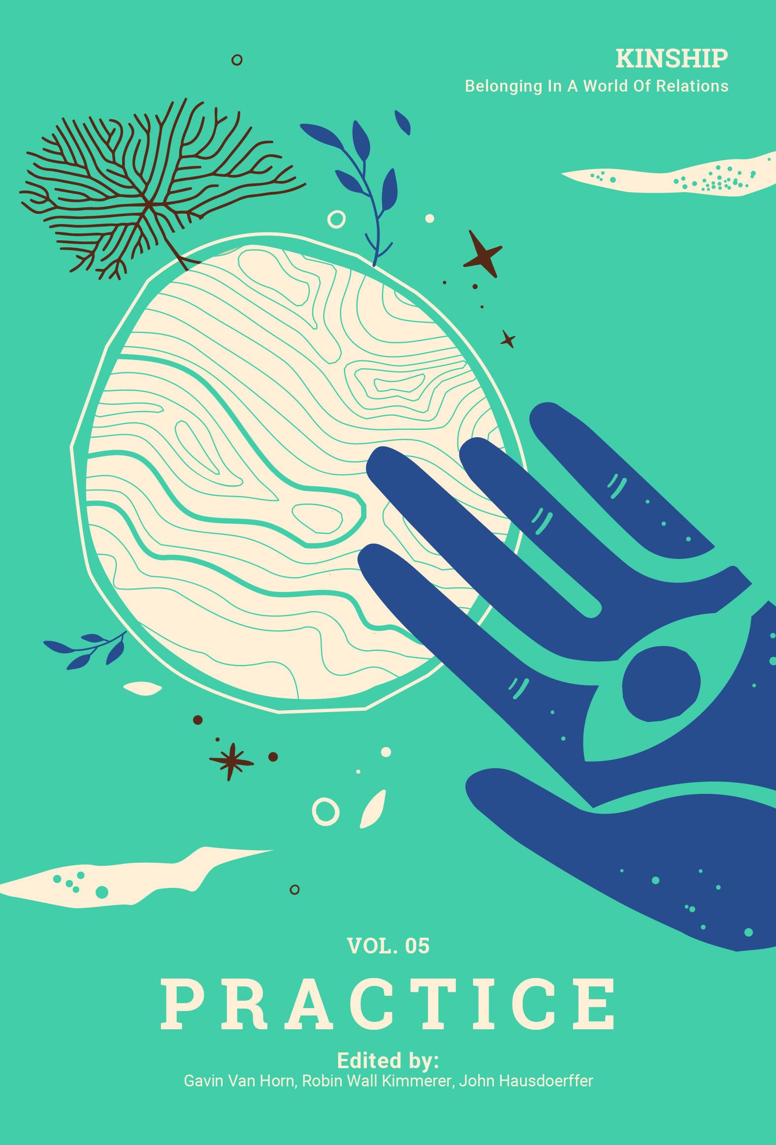 Kinship: Belonging in a World of Relations, Vol. 5 – Practice (Kinship, 5)