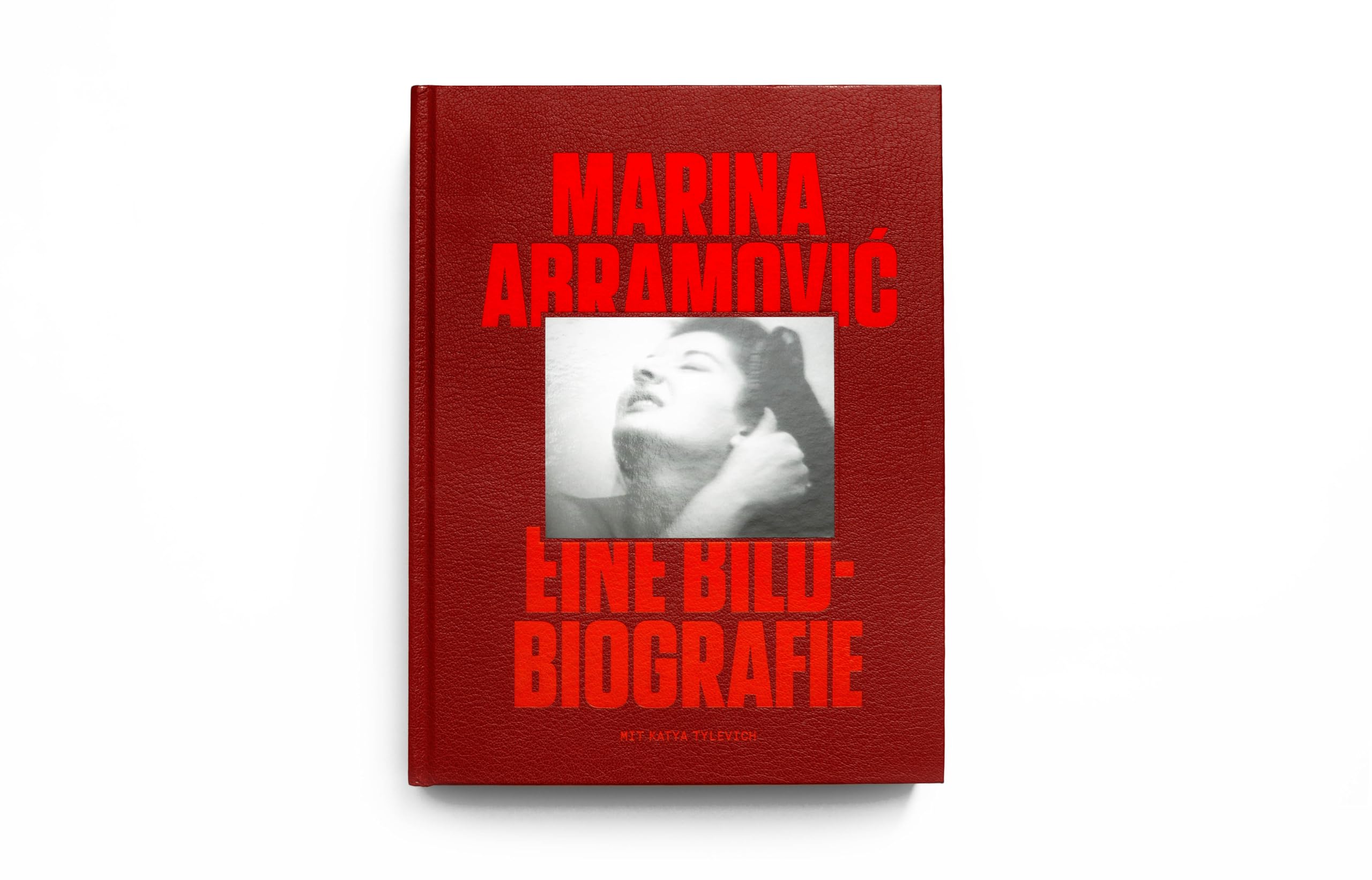 Marina Abramovic: Eine Bild-Biografie - Das Kunstbuch des Jahres - Ein Bildband mit über 700 Fotos