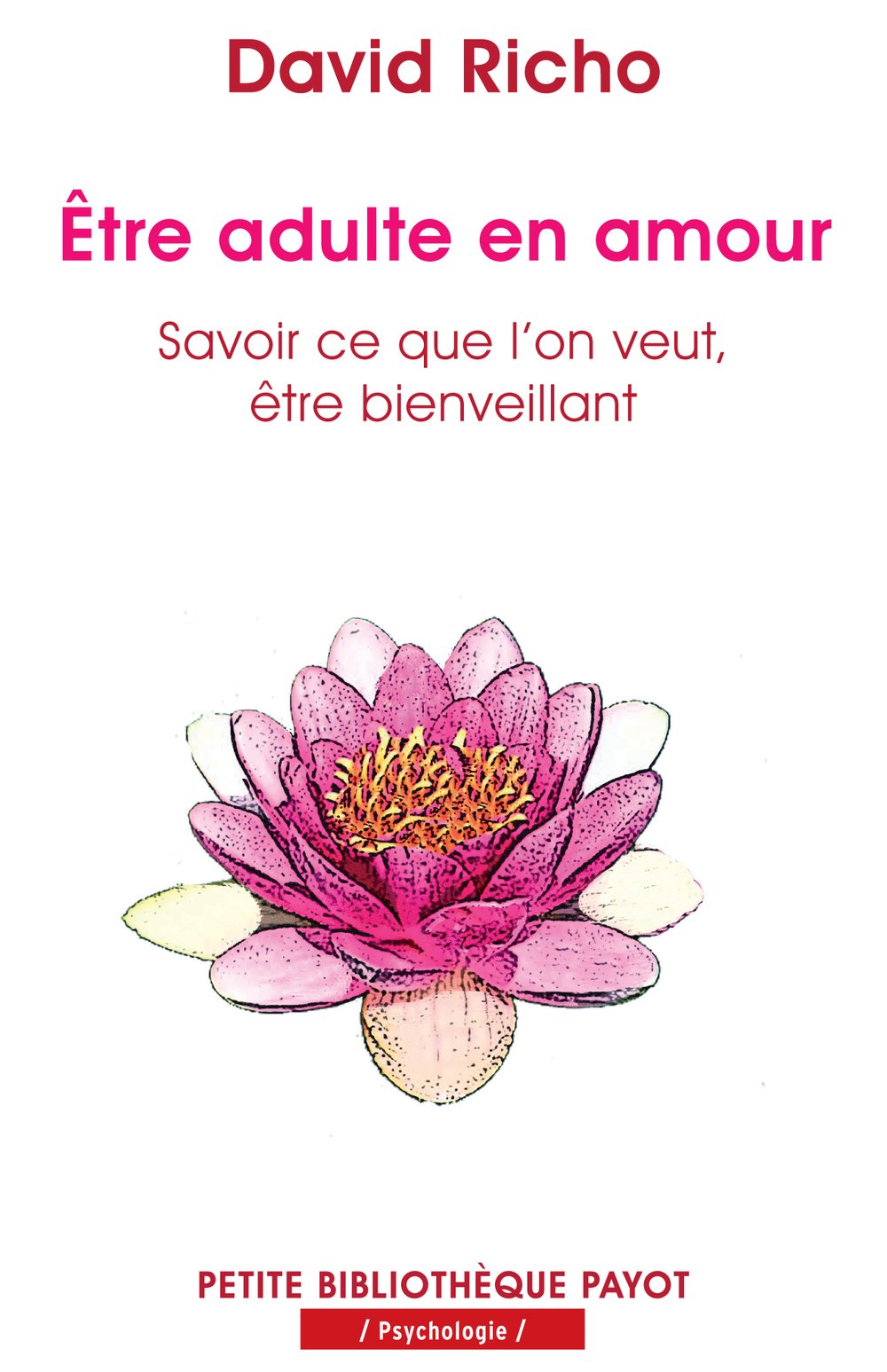 Etre adulte en amour : Savoir ce que l'on veut, être bienveillant