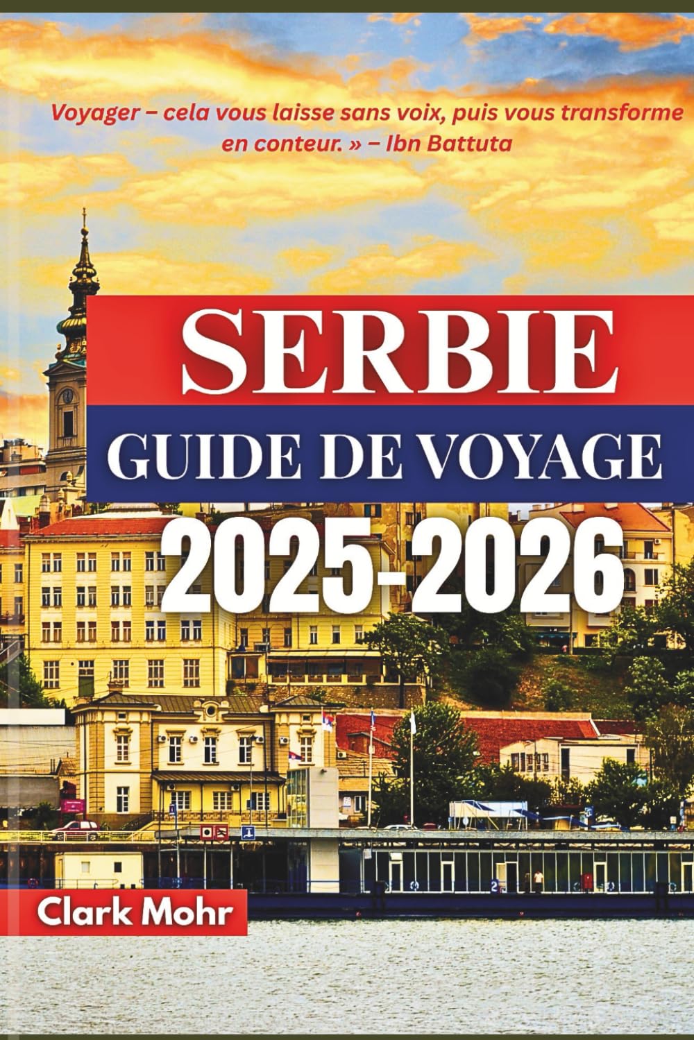 SERBIE GUIDE DE VOYAGE 2025-2026: Aventures au milieu des montagnes et des rivières