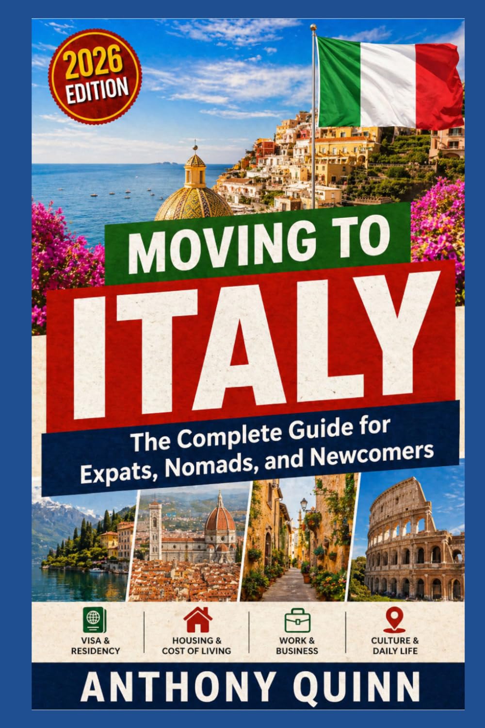 Moving to Italy: The Complete Guide for Expats, Nomads, and Newcomers