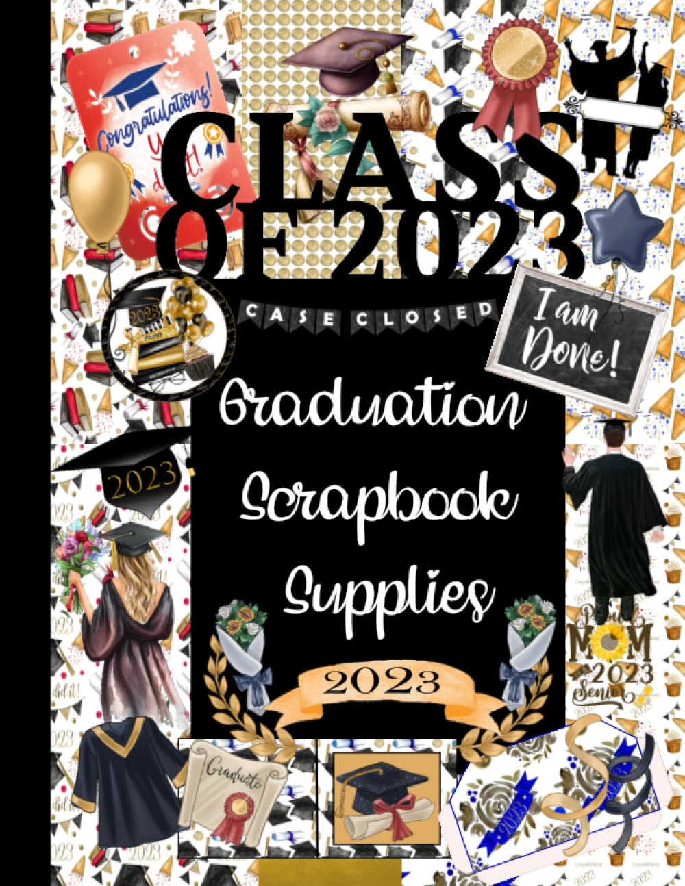 GRADUATION SCRAPBOOK SUPPLIES: A Collection of Over 200 Graduation Ephemera Elements for Scrapbooking, Junk Journaling, Card-Making, Decoupage, and ... SCRAPBOOK ACCESSORIES CLASS OF 2023