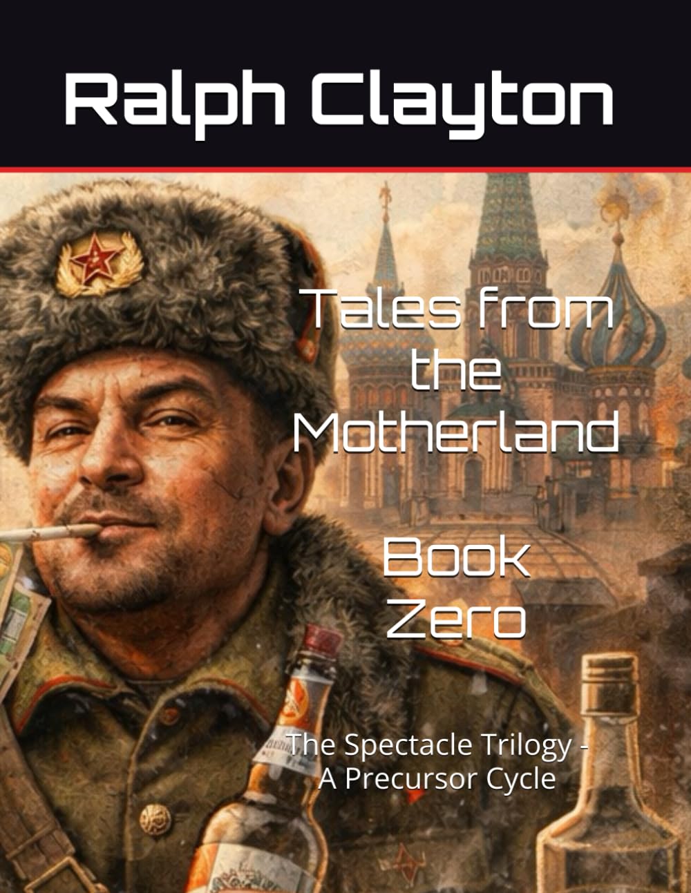 Tales from the Motherland — Book Zero: The Spectacle Trilogy - A Precursor Cycle