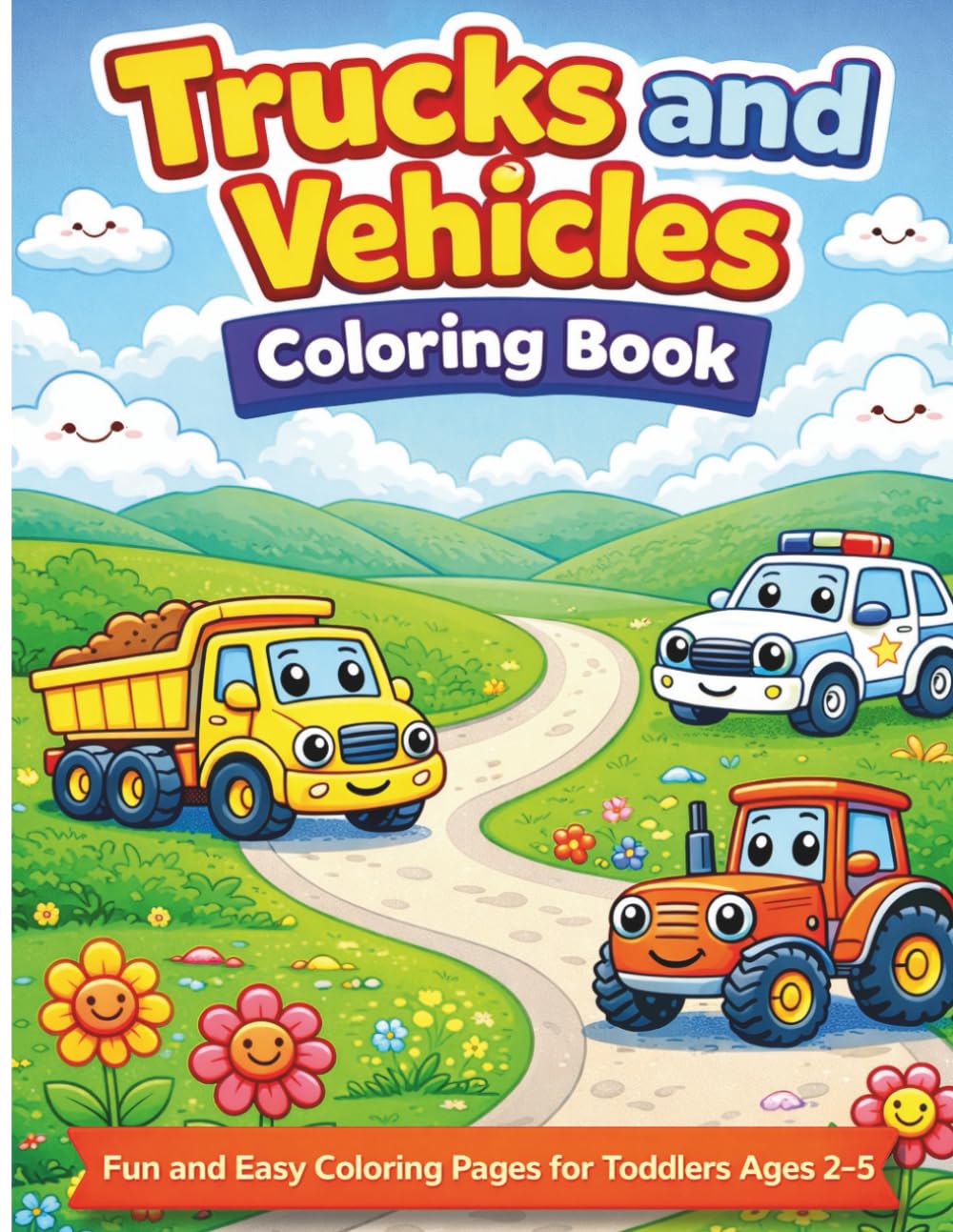Trucks and Vehicles Coloring Book: Fun and Easy Coloring Pages for Toddlers Ages 2–5 (Little Adventures Coloring Books)