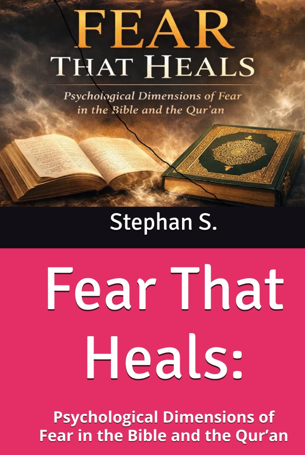 Fear That Heals:: Psychological Dimensions of Fear in the Bible and the Qur’an