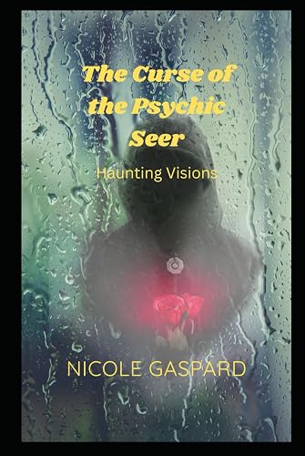 The Curse of the Psychic Seer: Haunting Visions