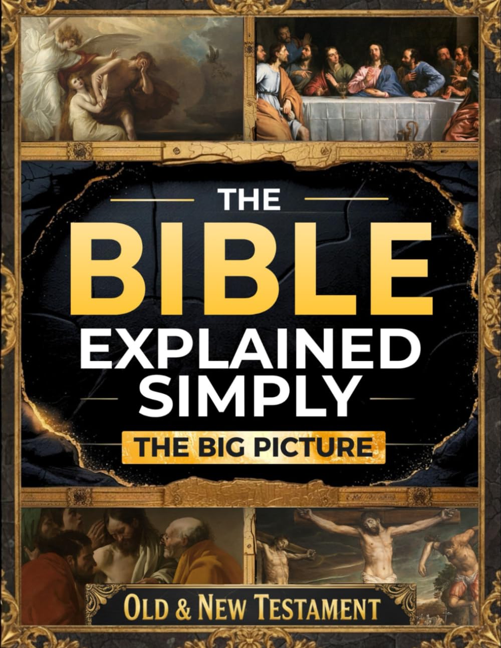 The Bible Explained Simply – The Big Picture: A Clear, Practical Guide to Understanding What Scripture Really Means and Seeing How God’s Word Comes to Life in Daily Living in Just 10 Minutes a Day      Paperback – March 2, 2026